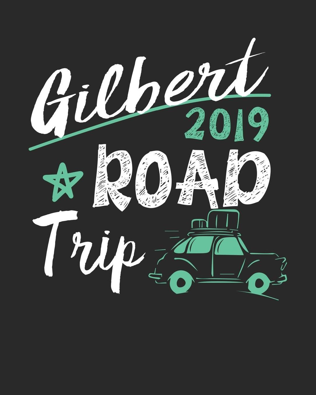 Gilbert Road Trip 2019: Gilbert Travel Journal Gilbert Vacation Journal 150 Pages 8x10 Packing Check List To Do Lists Outfit Planner And Much More