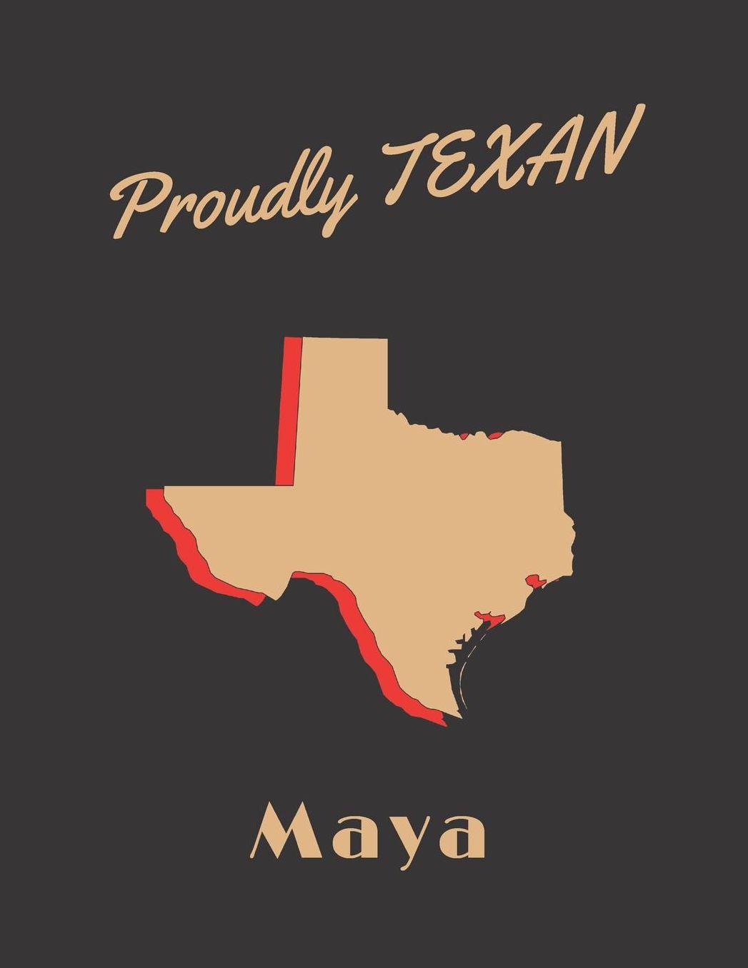 Maya Proudly Texan: Personalized with Name Lined Notebook/Journal for Women who Love Texas