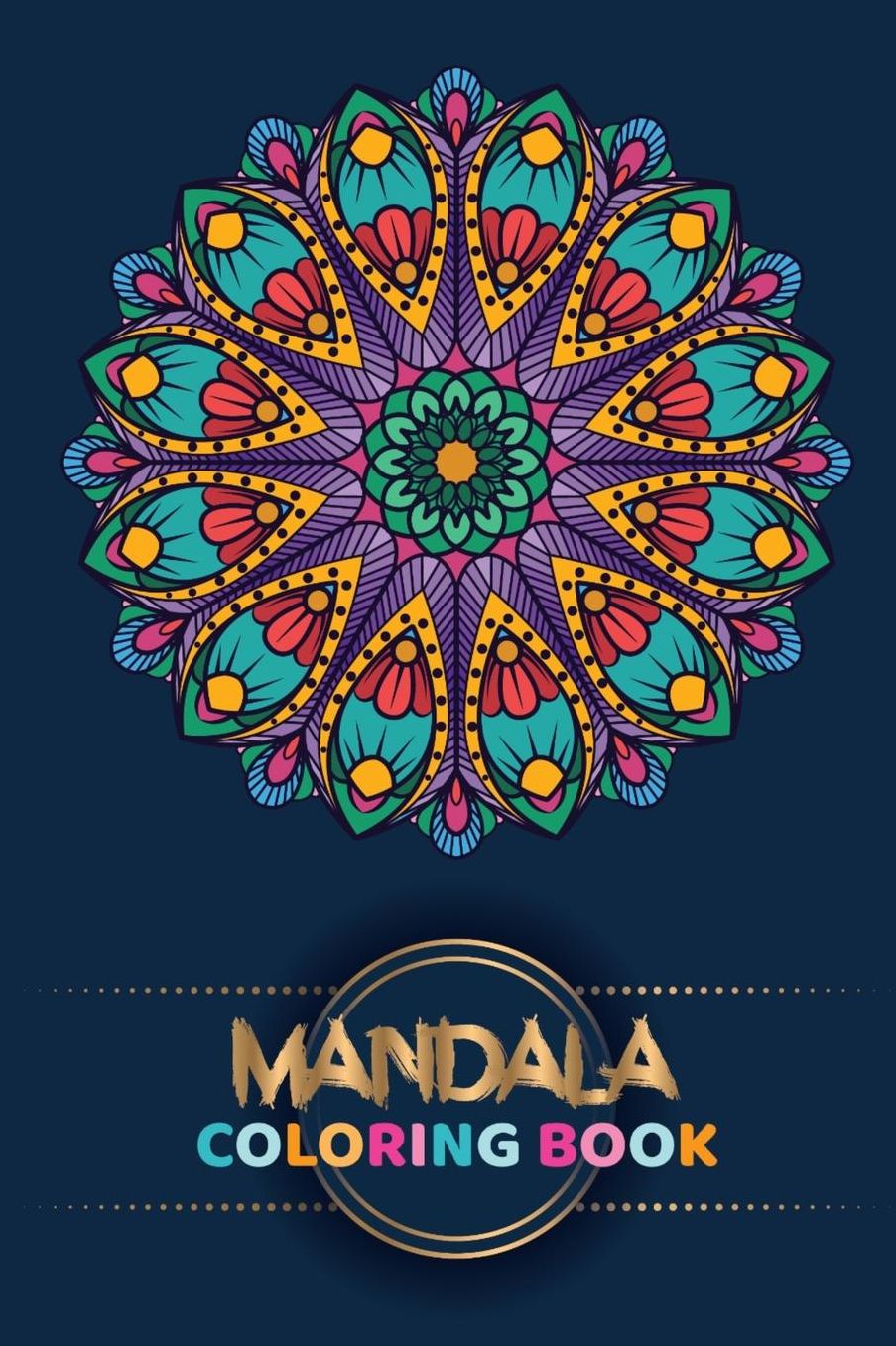 Mandala Coloring Book: Mandala Journal Designs Diary Printed High Quality Mandalas Book For Relaxation, Meditation, Happiness and Relief & Art or Drawing, Contacts and Important Notes Writing Notebook