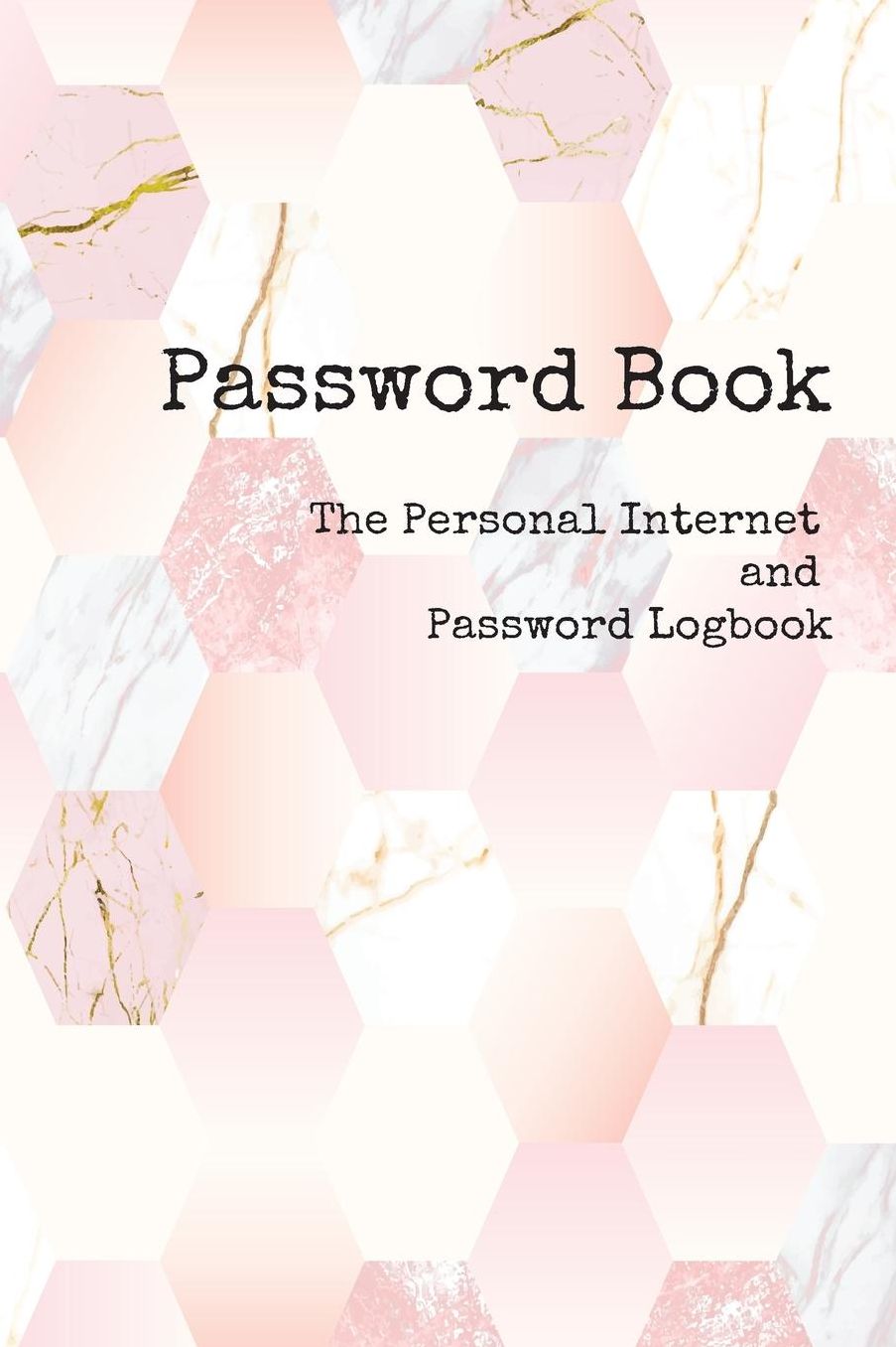 Password Book: The Personal Internet and Password Logbook, Help to Alphabetical Organizer User Name and Password, Alphabetical Organizer Journal Notebook, Web Site Password Keeper