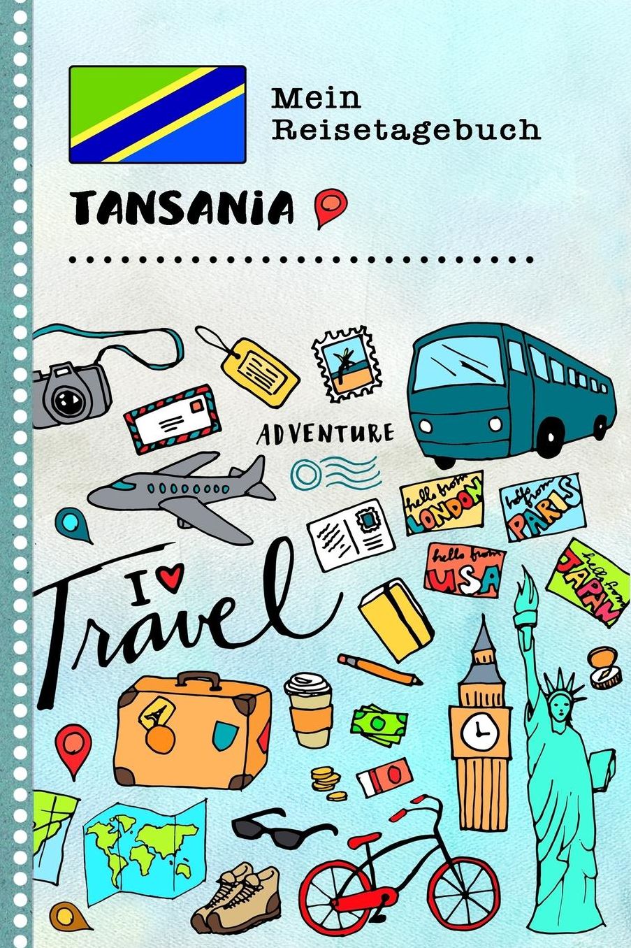 Mein Reisetagebuch Tansania: Kinder Reise Aktivitï¿½tsbuch zum Ausfï¿½llen, Eintragen, Malen, Einkleben A5 - Ferien unterwegs Tagebuch zum Selberschreiben - Urlaubstagebuch Journal fï¿½r Mï¿½dchen, Jungen