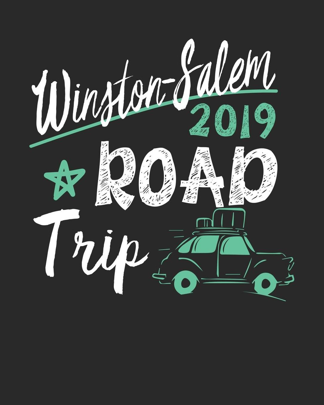 Winston-Salem Road Trip 2019: Winston-Salem Travel Journal Winston-Salem Vacation Journal 150 Pages 8x10 Packing Check List To Do Lists Outfit Planner And Much More