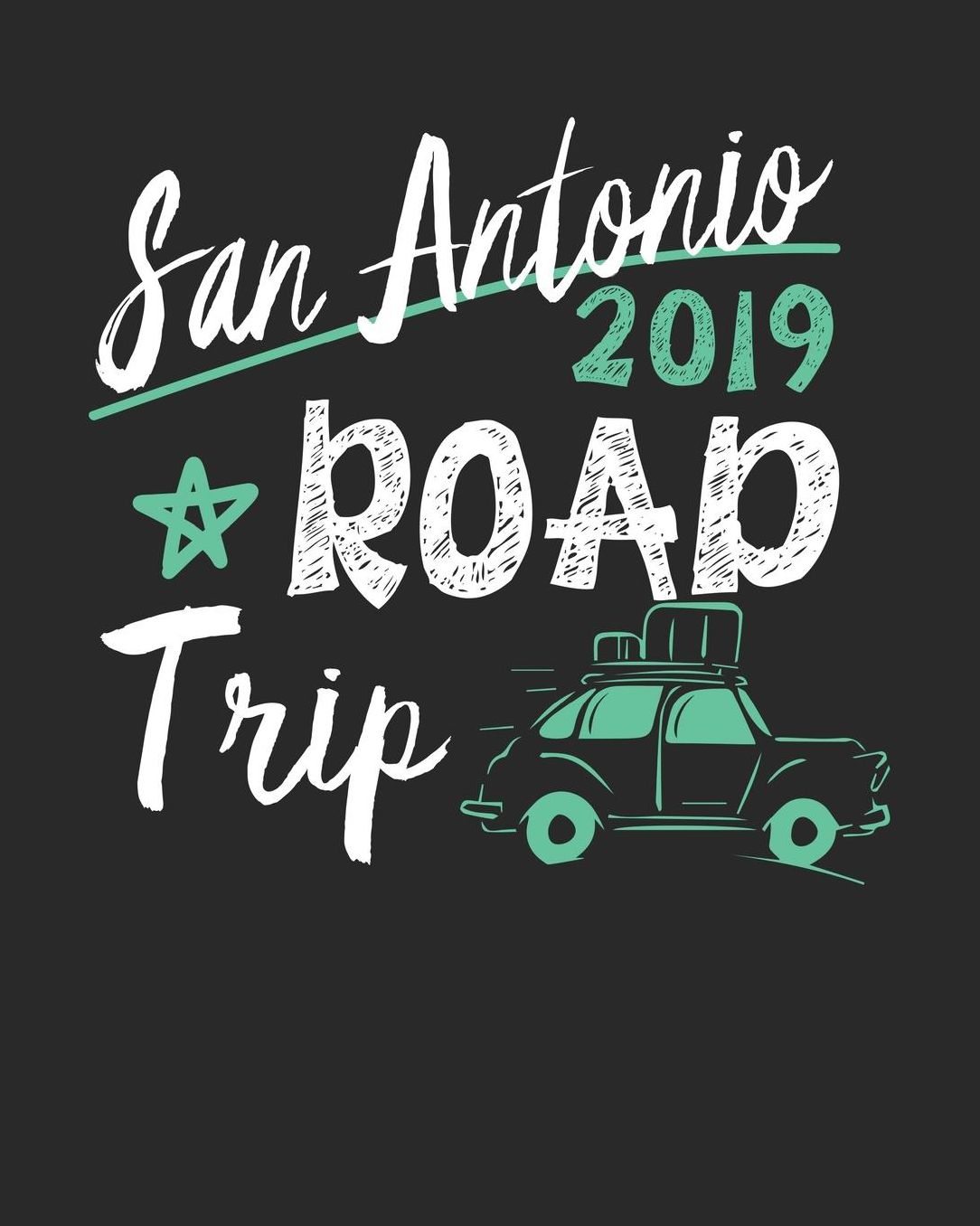 San Antonio Road Trip 2019: San Antonio Travel Journal San Antonio Vacation Journal 150 Pages 8x10 Packing Check List To Do Lists Outfit Planner And Much More