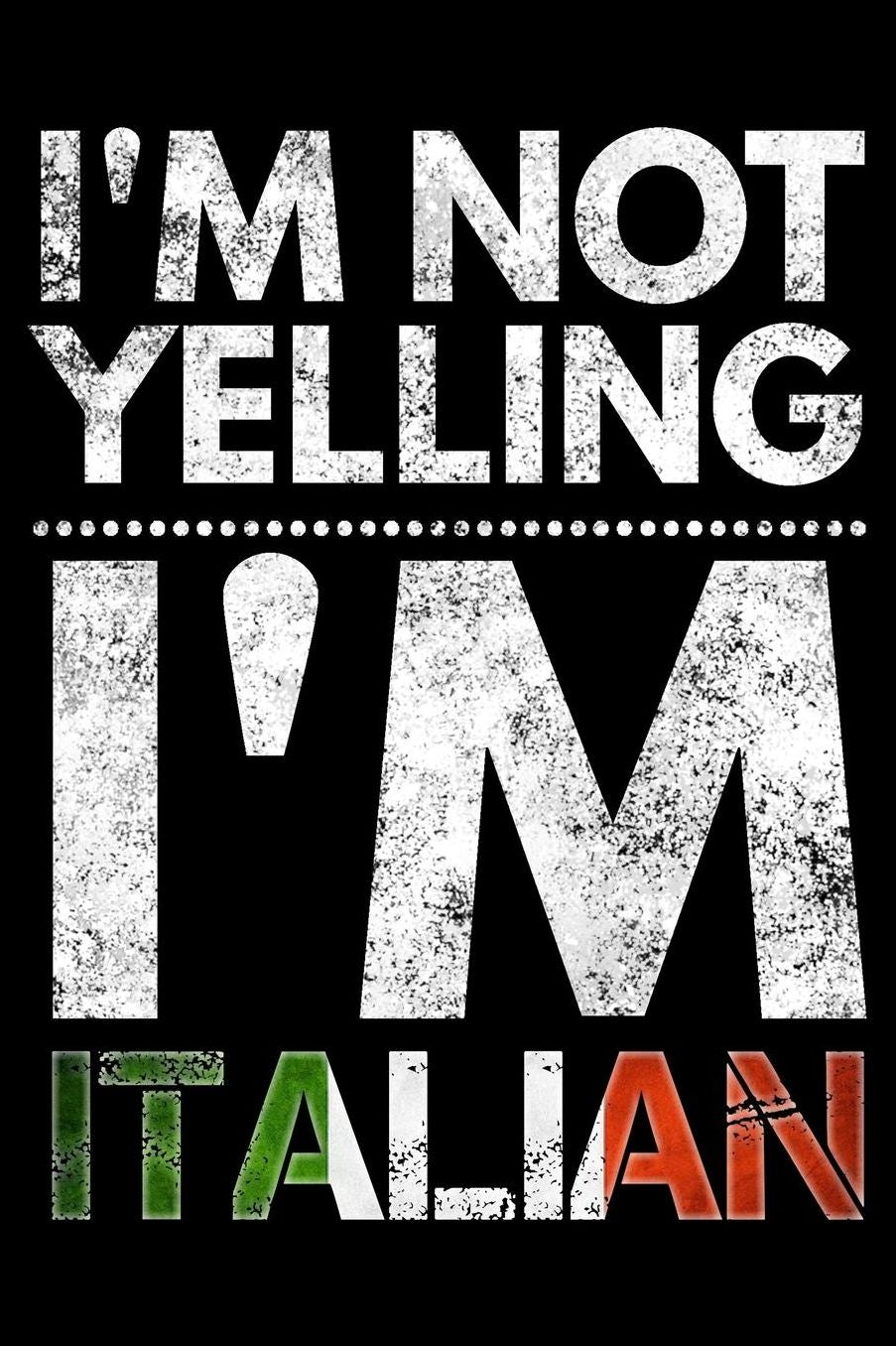 I'm not yelling I'm Italian: Notebook (Journal, Diary) for Italians who love sarcasm 120 lined pages to write in