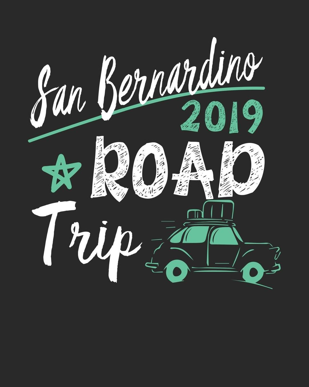 San Bernardino Road Trip 2019: San Bernardino Travel Journal San Bernardino Vacation Journal 150 Pages 8x10 Packing Check List To Do Lists Outfit Planner And Much More