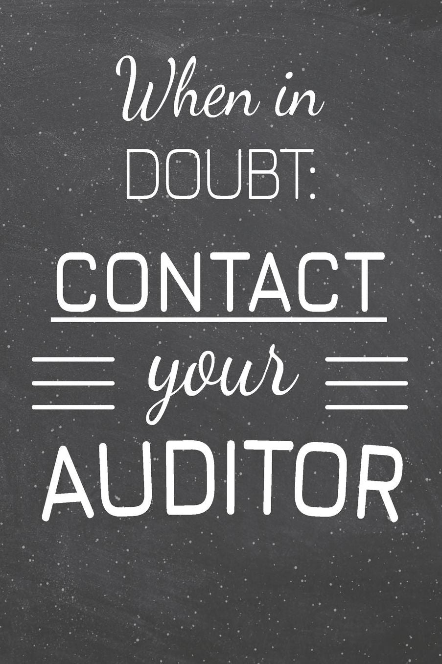 When In Doubt: Contact Your Auditor: Auditor Dot Grid Notebook, Planner or Journal 110 Dotted Pages Office Equipment, Supplies Funny Auditor Gift Idea for Christmas or Birthday