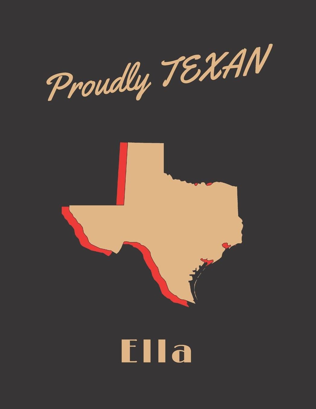 Ella Proudly Texan: Personalized with Name Lined Notebook/Journal for Women who Love Texas
