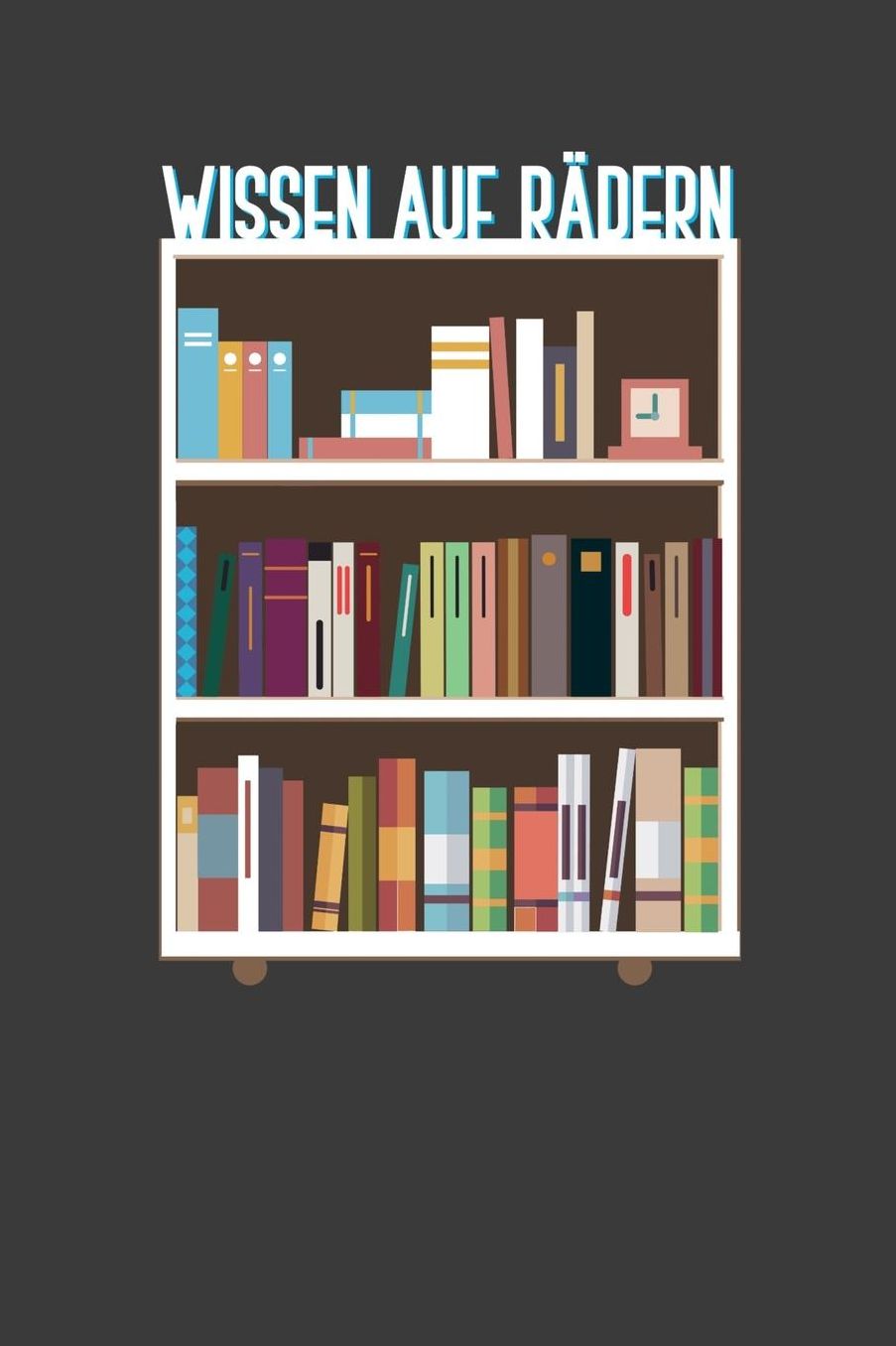 Wissen auf Rï¿½dern: Liniertes DinA 5 Notizbuch fï¿½r Buch Bï¿½cher-Fans Bï¿½cherwï¿½rmer und lesen als Hobby haben Notizheft