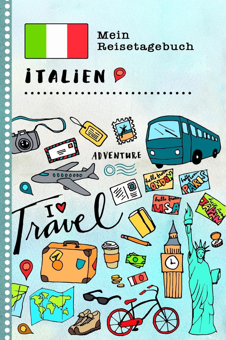 Italien Mein Reisetagebuch: Kinder Reise Aktivitï¿½tsbuch zum Ausfï¿½llen, Eintragen, Malen, Einkleben A5 - Ferien unterwegs Tagebuch zum Selberschreiben - Urlaubstagebuch Journal fï¿½r Mï¿½dchen, Jungen