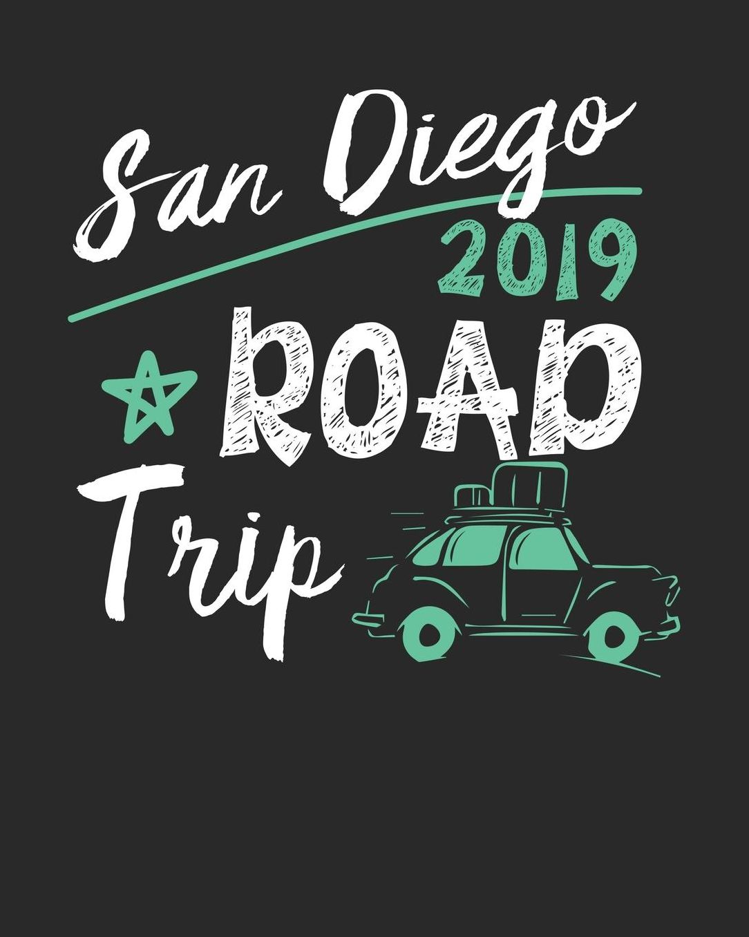 San Diego Road Trip 2019: San Diego Travel Journal San Diego Vacation Journal 150 Pages 8x10 Packing Check List To Do Lists Outfit Planner And Much More