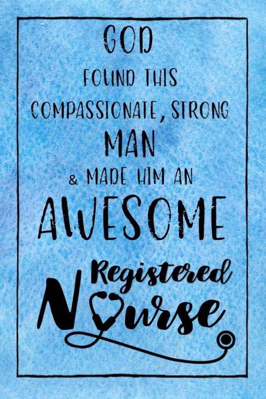 God Found this Strong Woman & Made Him an Awesome Registered Nurse: Journal for Thoughts and Musings