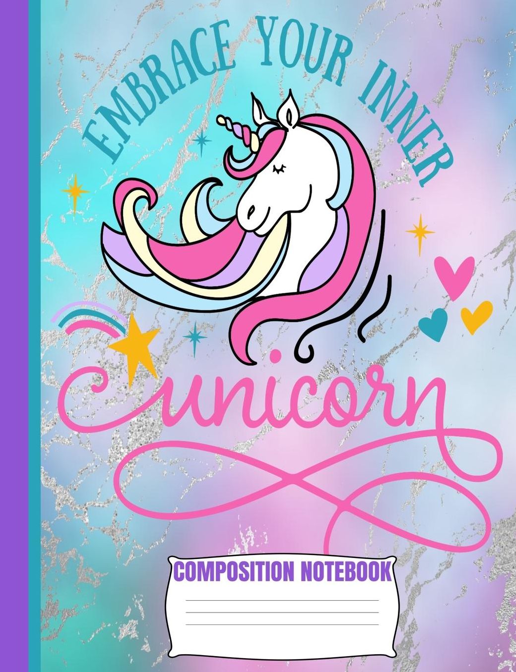 Embrace Your Inner UNICORN Composition Notebook: Cute Teal Pink Purple Wide Ruled Line Blank Paper Exercise Workbook for Girls Kids Student Teacher/Elementary or Home School Supplies/GLOSSY/Soft Cover/7.44 x 9.69/110 Pages/Daily Creative Writing Journal