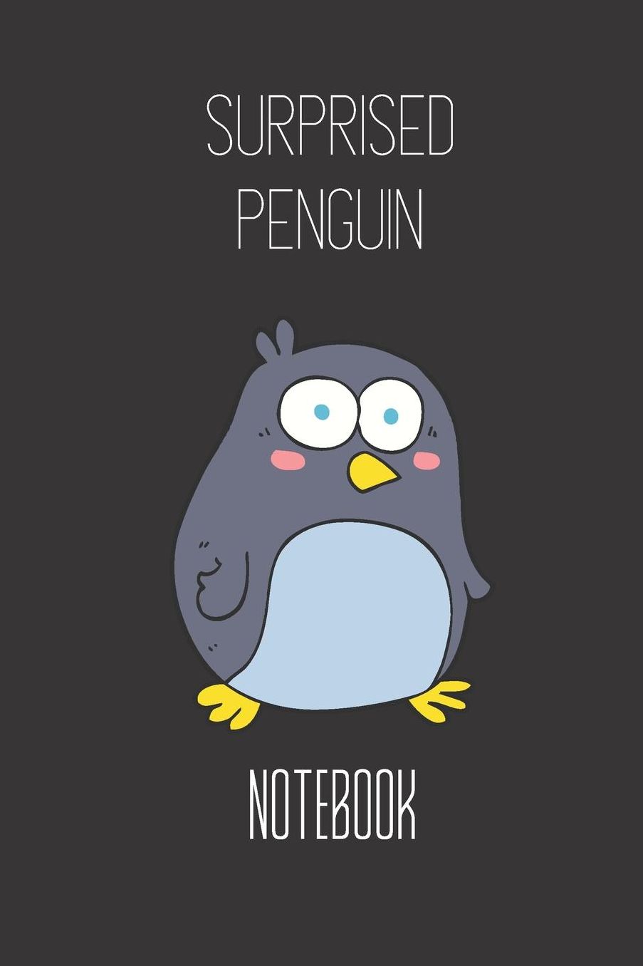 Surprised Penguin Notebook: small lined Penguin Notebook / Travel Journal to write in (6'' x 9'') 120 pages