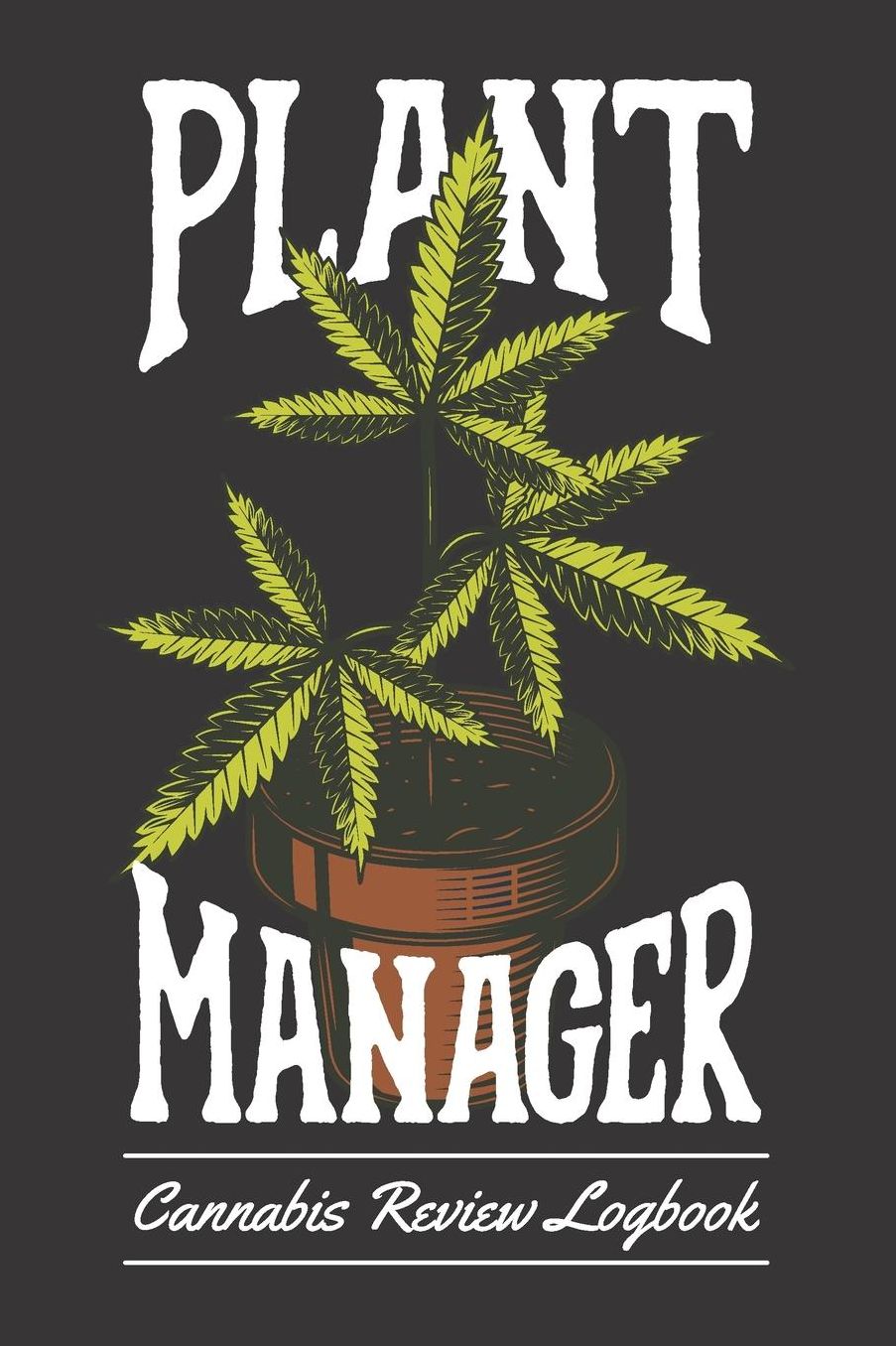 Plant Manager: Cannabis Review Logbook