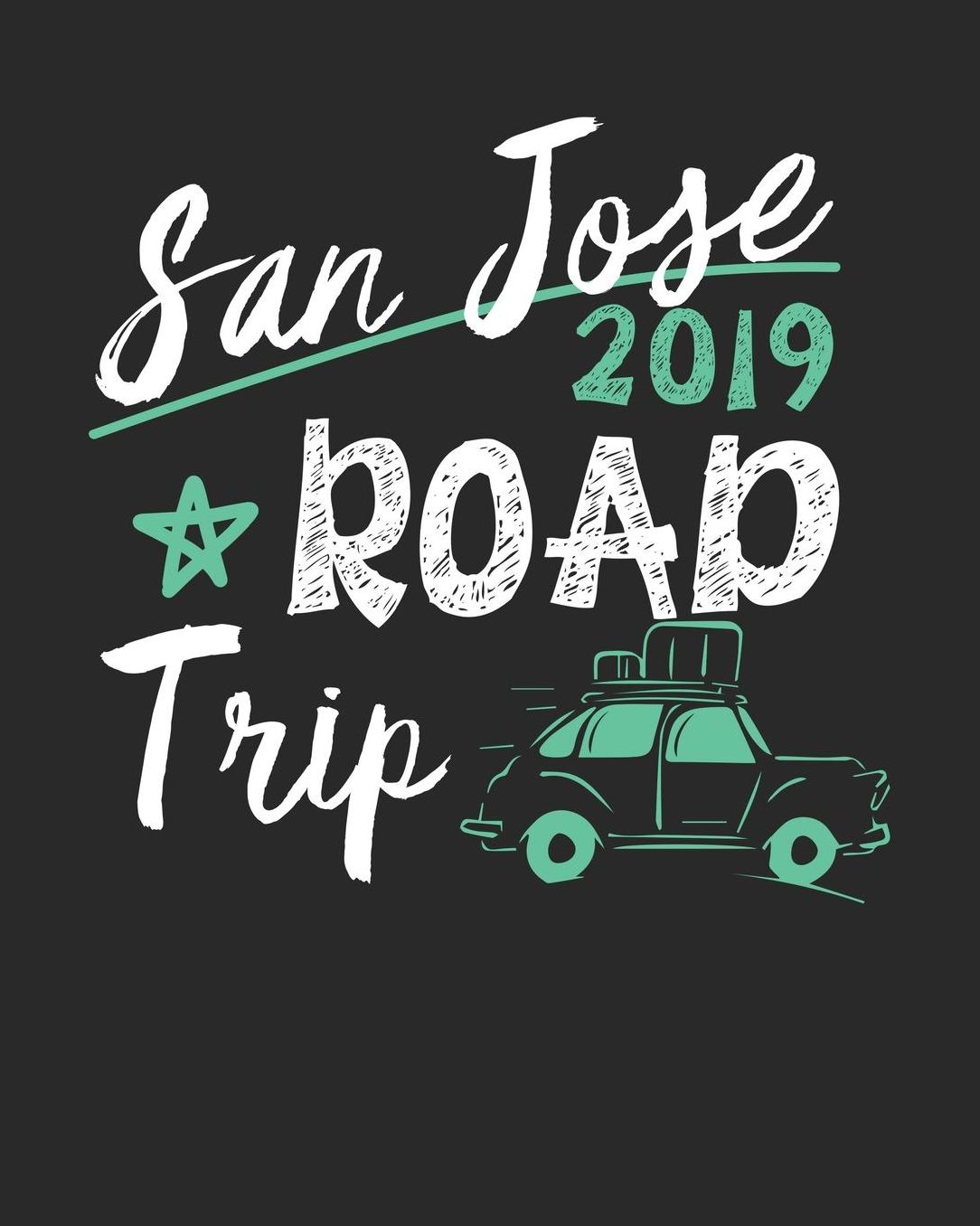 San Jose Road Trip 2019: San Jose Travel Journal San Jose Vacation Journal 150 Pages 8x10 Packing Check List To Do Lists Outfit Planner And Much More