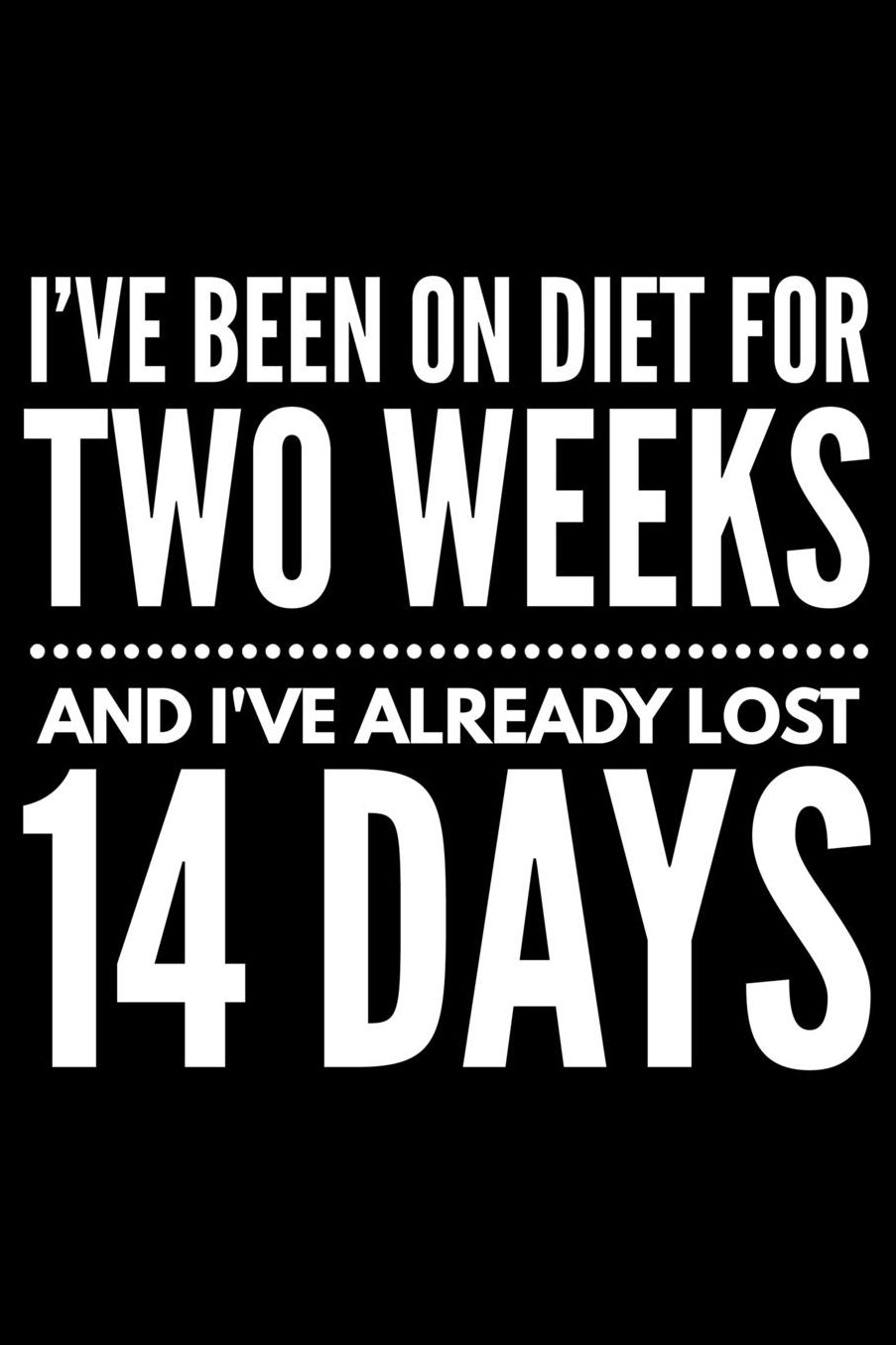 I've been on diet for two weeks and I've aready lost 14 days: Notebook (Journal, Diary) for weight loss control 120 lined pages to write in