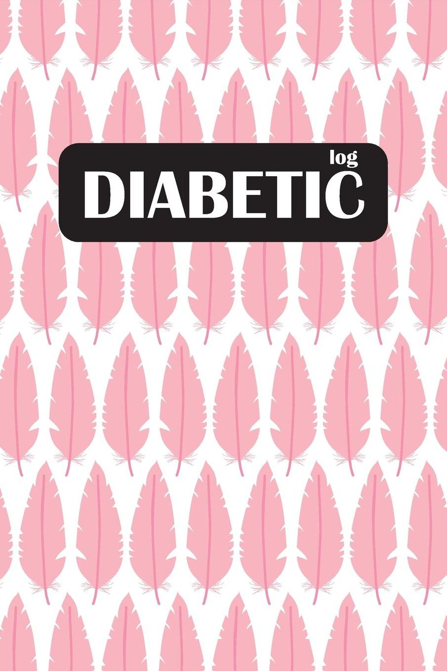 Diabetic Log: Blood Sugar Record Book for Tracker Your Glucose Levels and Meal Planner
