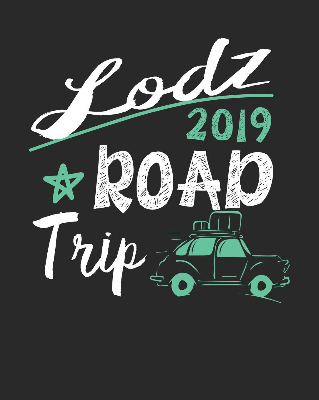 Lodz Road Trip 2019: Lodz Travel Journal Lodz Vacation Journal 150 Pages 8x10 Packing Check List To Do Lists Outfit Planner And Much More