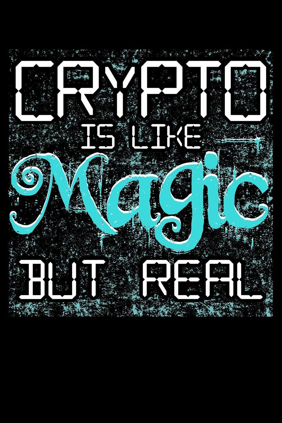 Crypto Is Like Magic But Real: Blank Paper Sketch Book - Artist Sketch Pad Journal for Sketching, Doodling, Drawing, Painting or Writing