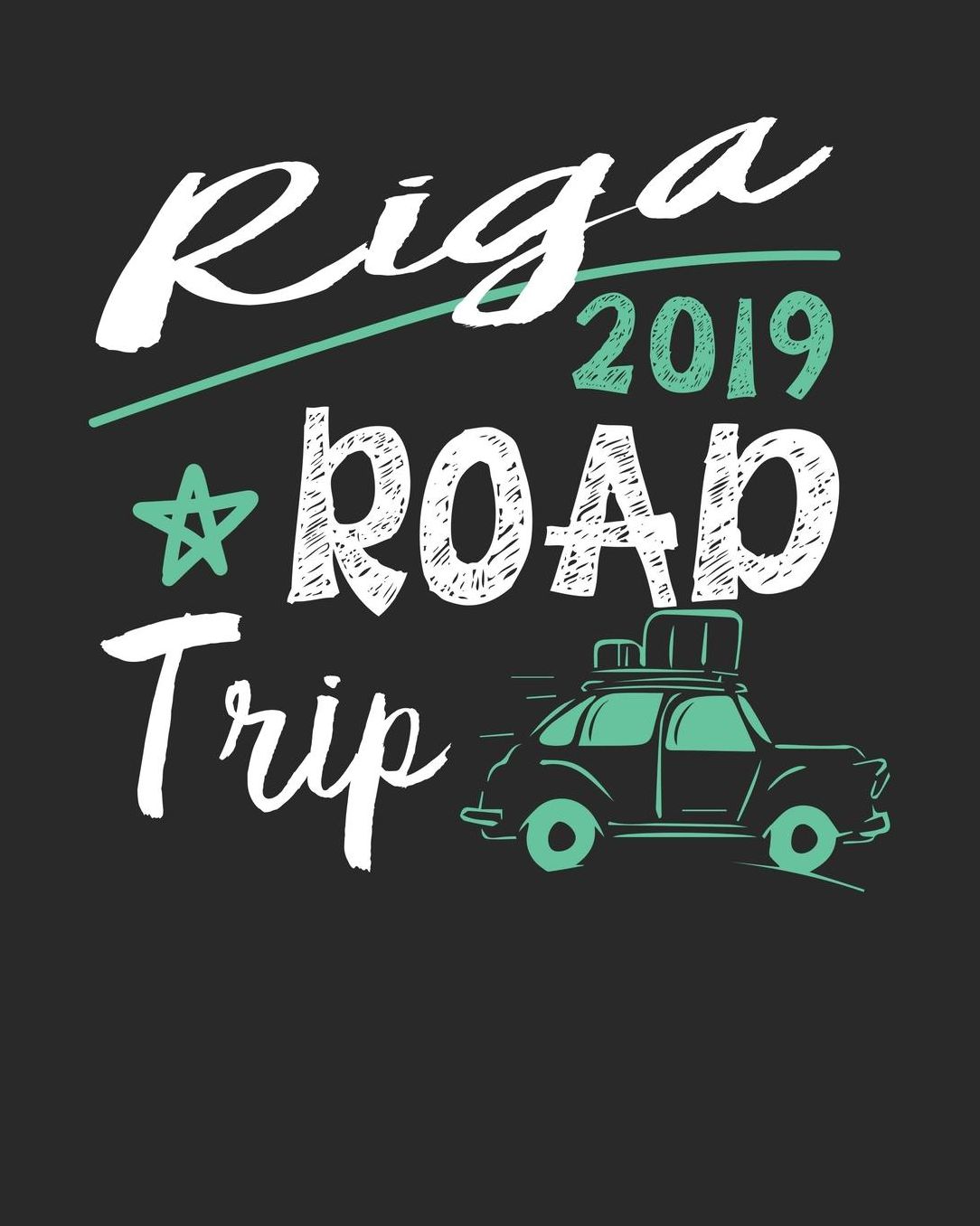 Riga Road Trip 2019: Riga Travel Journal Riga Vacation Journal 150 Pages 8x10 Packing Check List To Do Lists Outfit Planner And Much More