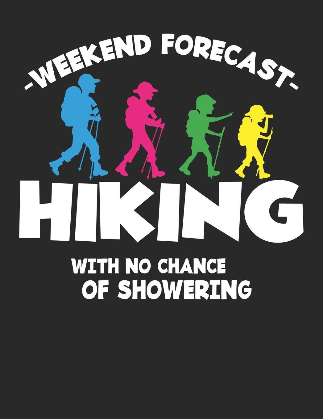 Mein Gipfellogbuch: Das Bergtouren Tagebuch zum selber ausfï¿½llen ♦ Wandertagebuch fï¿½r die schï¿½nsten Wanderungen, Aussichten und Erinnerungen ♦ A4+ Format ♦ Motiv: Hiking no chance of showering - bunt