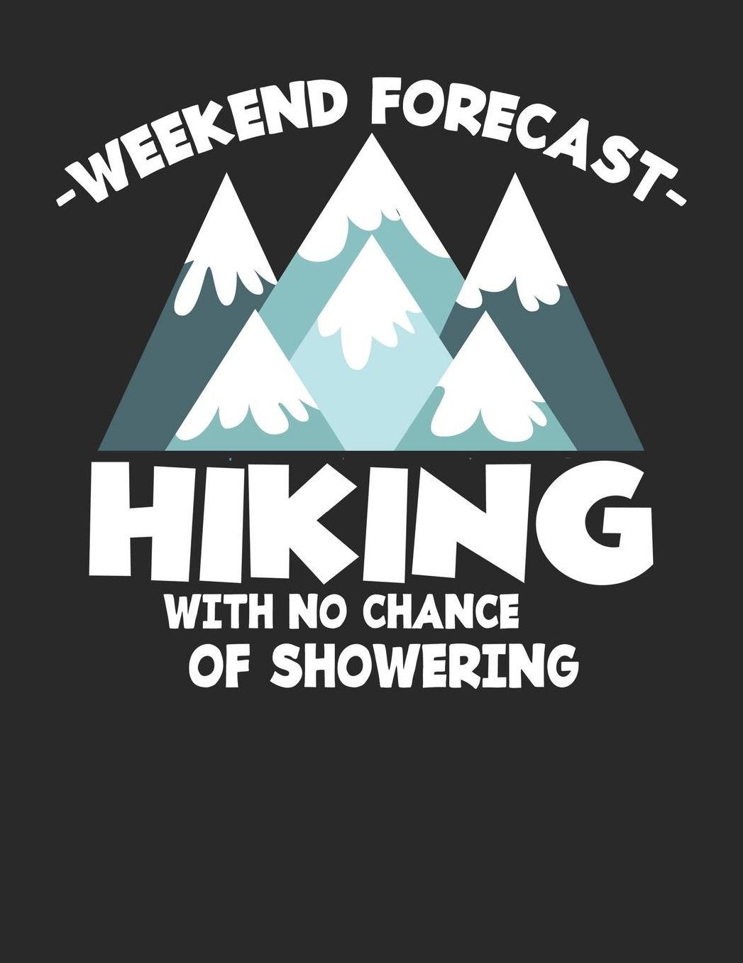Mein Gipfellogbuch: Das Bergtouren Tagebuch zum selber ausfï¿½llen ♦ Wandertagebuch fï¿½r die schï¿½nsten Wanderungen, Aussichten und Erinnerungen ♦ A4+ Format ♦ Motiv: Hiking with no chance of showering - Schnee