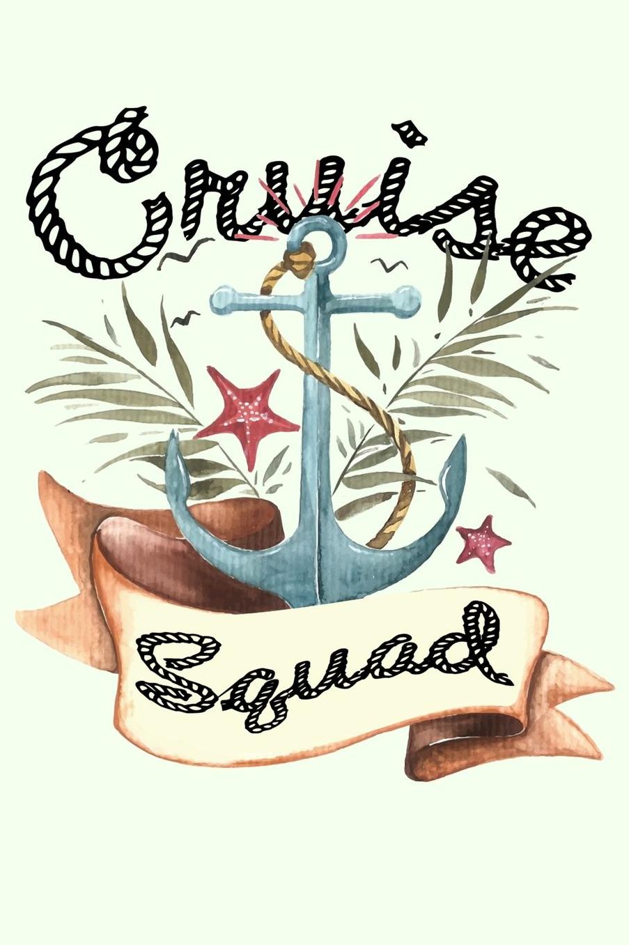 Cruise Squad: Family Cruise Trip Vacation Holiday Lined Journal