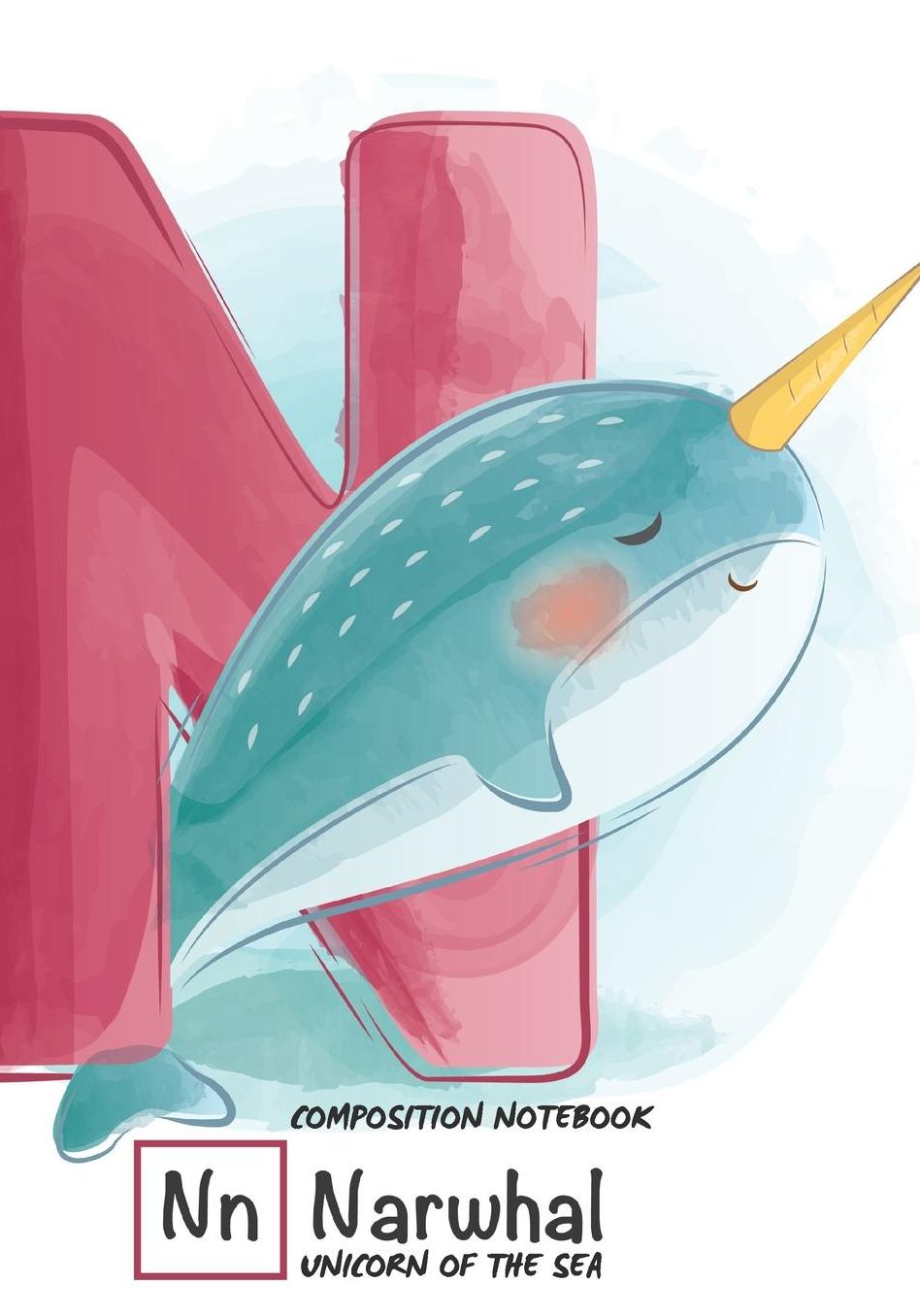 Unicorn of The Sea Composition Notebook: Lined Narwhal Unicorn of The Sea Notebook for kids & Student 100 Pages - Perfect Gift for Kids & Student