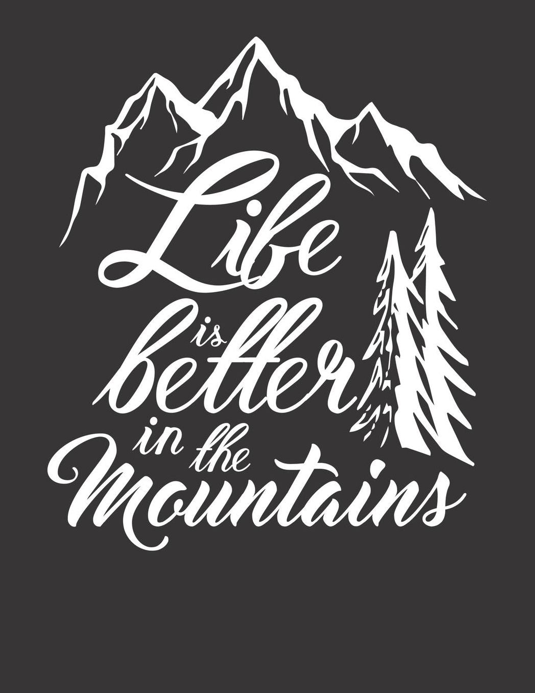 Mein Gipfellogbuch: Das Bergtouren Tagebuch zum selber ausfï¿½llen ♦ Wandertagebuch fï¿½r die schï¿½nsten Wanderungen, Aussichten und Erinnerungen ♦ A4+ Format ♦ Motiv: Life is better in the mountains