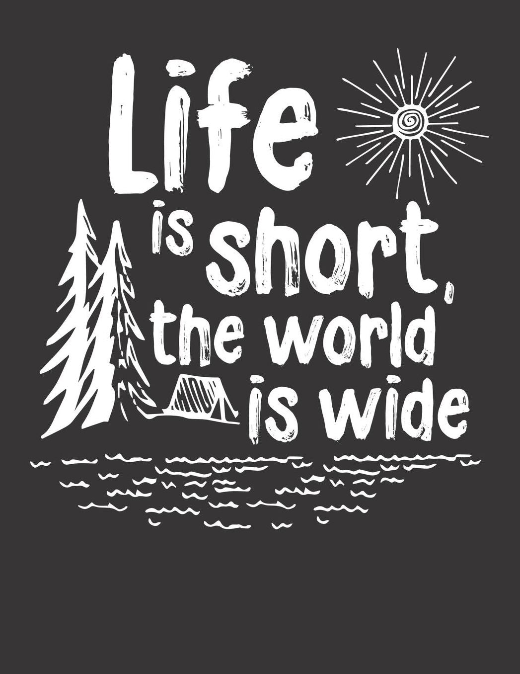 Mein Gipfellogbuch: Das Bergtouren Tagebuch zum selber ausfï¿½llen ♦ Wandertagebuch fï¿½r die schï¿½nsten Wanderungen, Aussichten und Erinnerungen ♦ A4+ Format ♦ Motiv: Life is short the world is wide