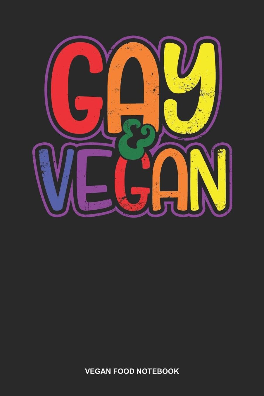 Vegan Food Notebook: Lined Log Book For Vegetarian Or Vegan: Vegan Rainbow Journal Lgbtq Gay Gift