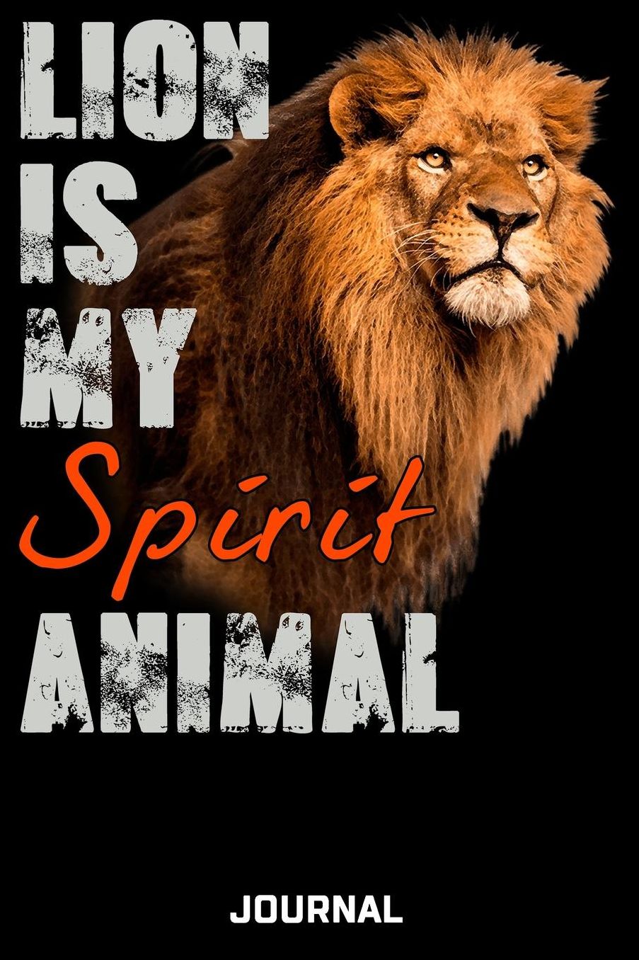 Lion Is My Spirit Animal Journal: Cute Design For Lion Lovers Journal - Notebook - Diary - 6 x 9 Wide Ruled Paper 120 Pages