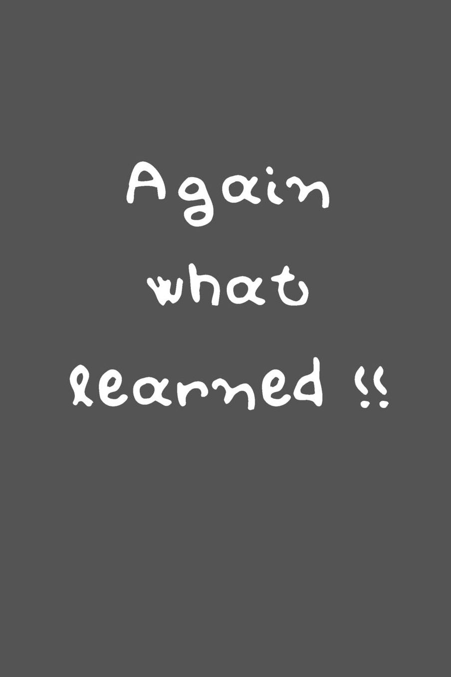 Again what learned: Wieder was gelernt - Liniertes Denglisch Notizbuch Journal Organizer mit lustigem Denglisch Spruch in A5 - 120 linierte Seiten - fï¿½r Freizeit - Arbeit - Schule - Geschenkidee fï¿½r Schï¿½ler
