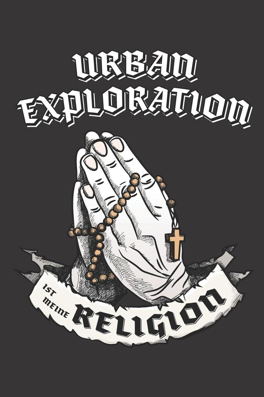 Urban Exploration Ist Meine Religion: DIN A5 6x9 I 120 Seiten I Kariert I Notizbuch I Notizheft I Notizblock I Geschenk I Geschenkidee