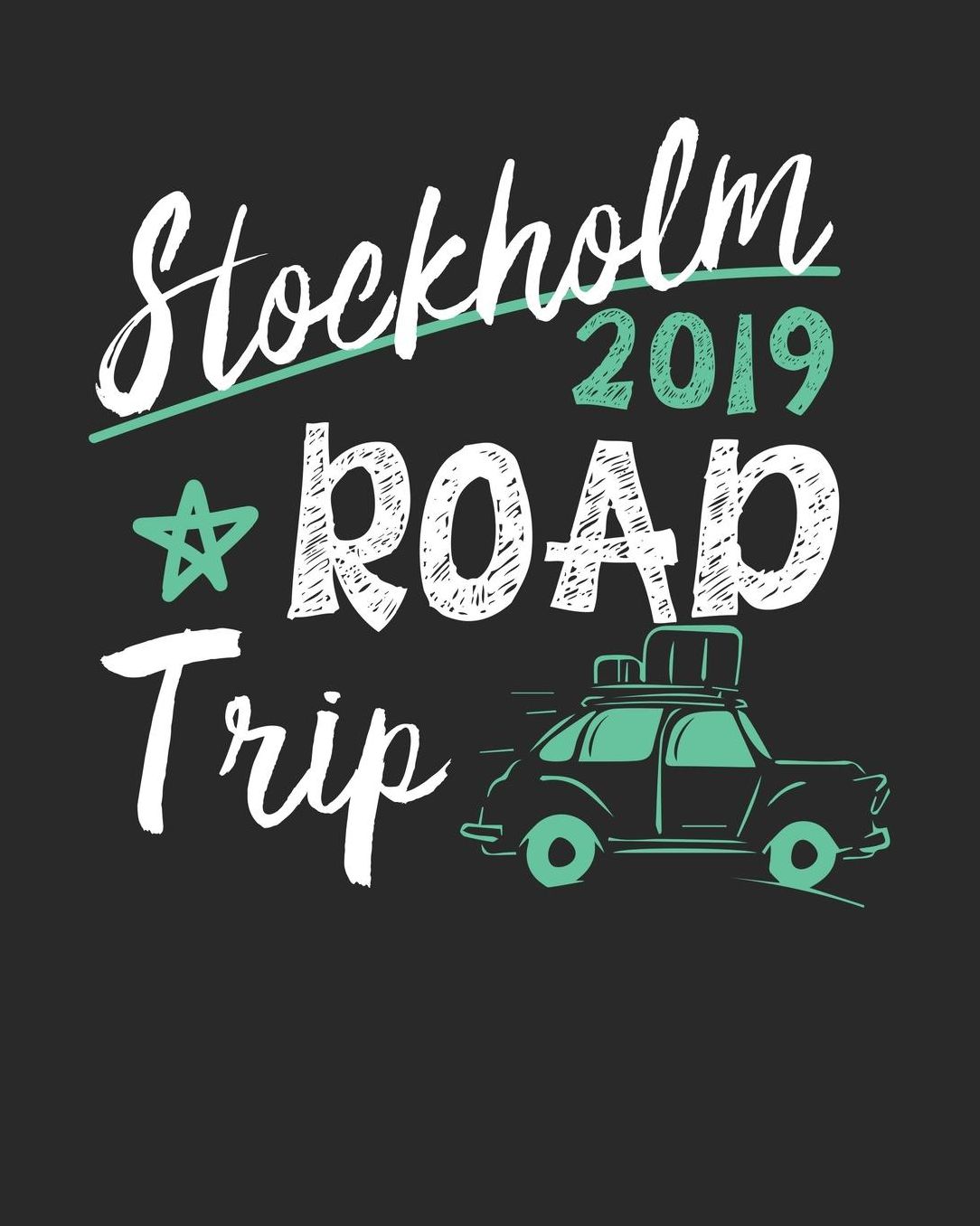 Stockholm Road Trip 2019: Stockholm Travel Journal Stockholm Vacation Journal 150 Pages 8x10 Packing Check List To Do Lists Outfit Planner And Much More