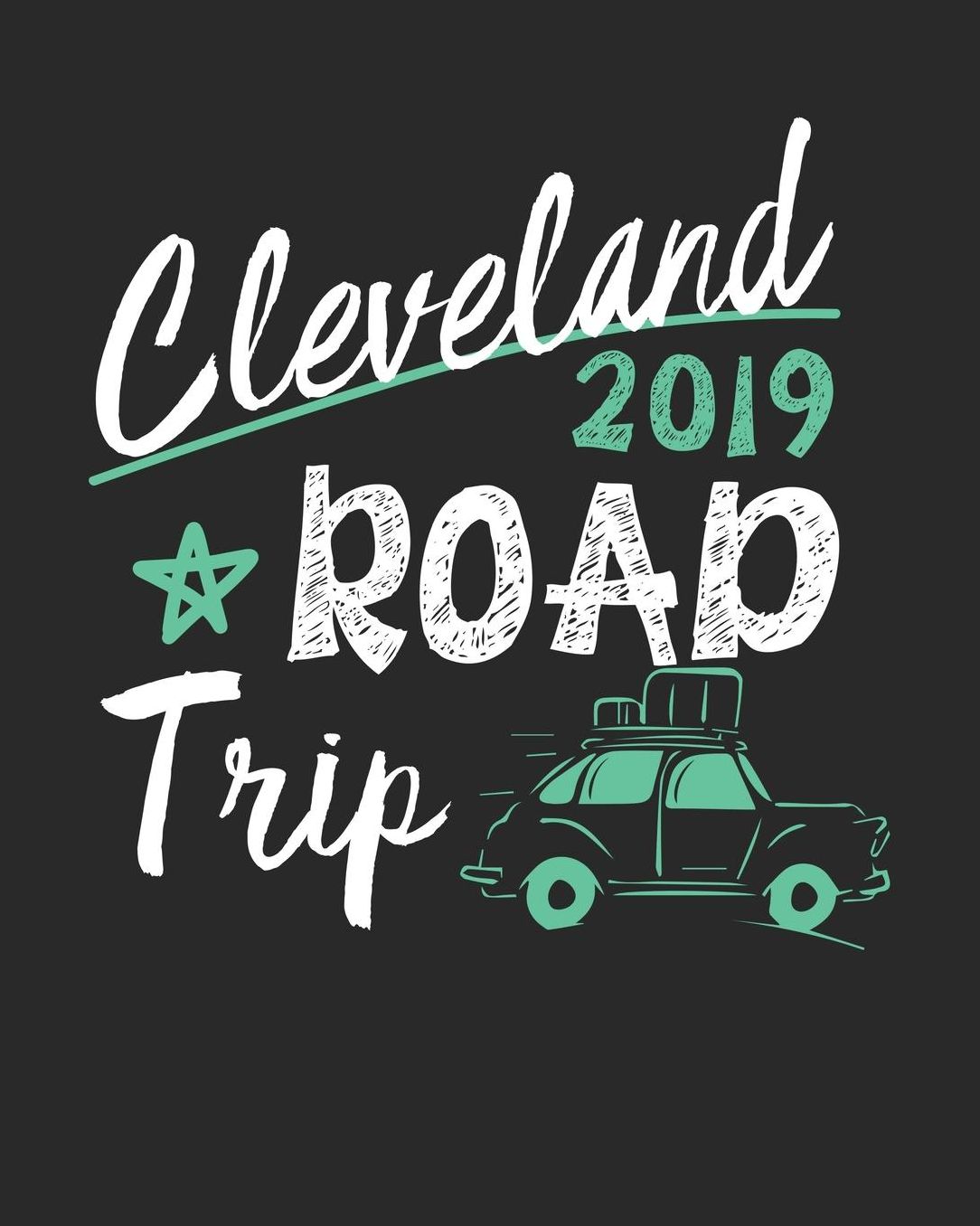 Cleveland Road Trip 2019: Cleveland Travel Journal Cleveland Vacation Journal 150 Pages 8x10 Packing Check List To Do Lists Outfit Planner And Much More