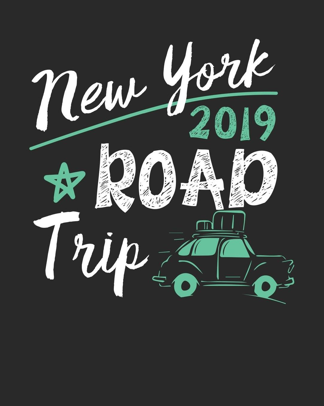 New York Road Trip 2019: New York Travel Journal New York Vacation Journal 150 Pages 8x10 Packing Check List To Do Lists Outfit Planner And Much More
