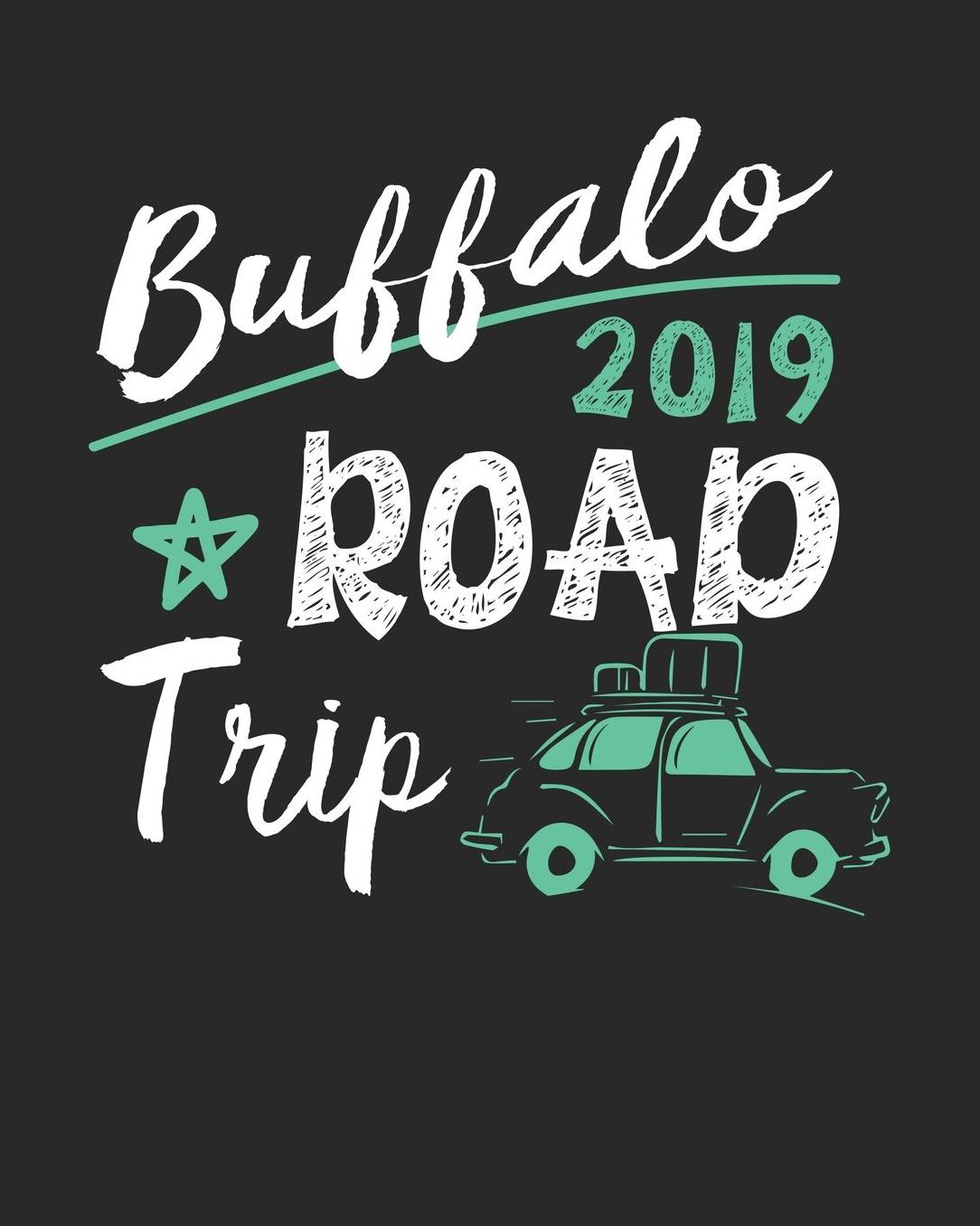 Buffalo Road Trip 2019: Buffalo Travel Journal Buffalo Vacation Journal 150 Pages 8x10 Packing Check List To Do Lists Outfit Planner And Much More