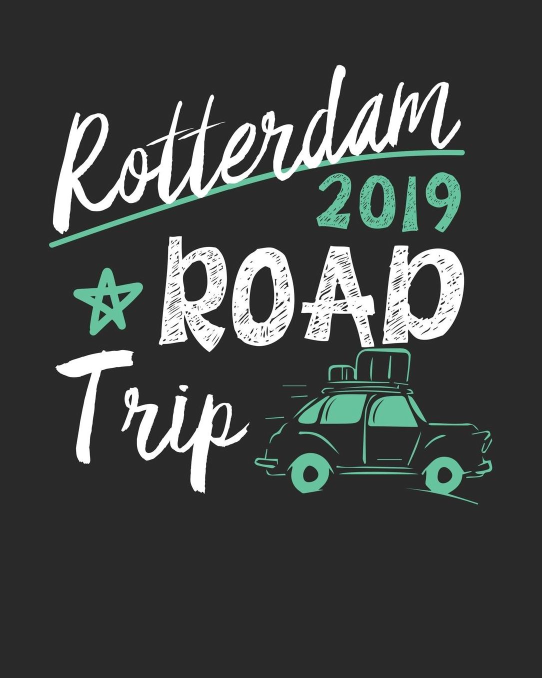 Rotterdam Road Trip 2019: Rotterdam Travel Journal Rotterdam Vacation Journal 150 Pages 8x10 Packing Check List To Do Lists Outfit Planner And Much More
