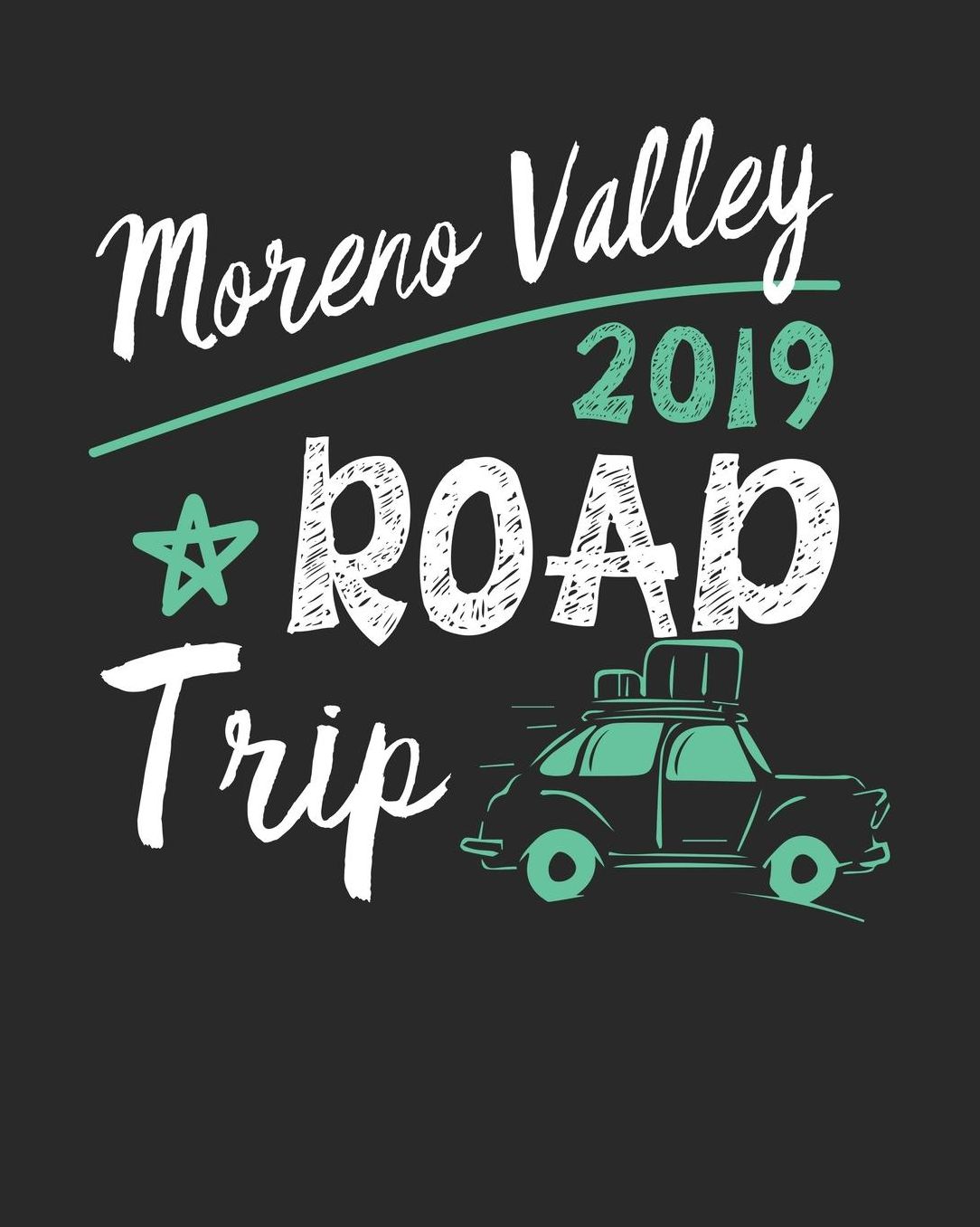 Moreno Valley Road Trip 2019: Moreno Valley Travel Journal Moreno Valley Vacation Journal 150 Pages 8x10 Packing Check List To Do Lists Outfit Planner And Much More
