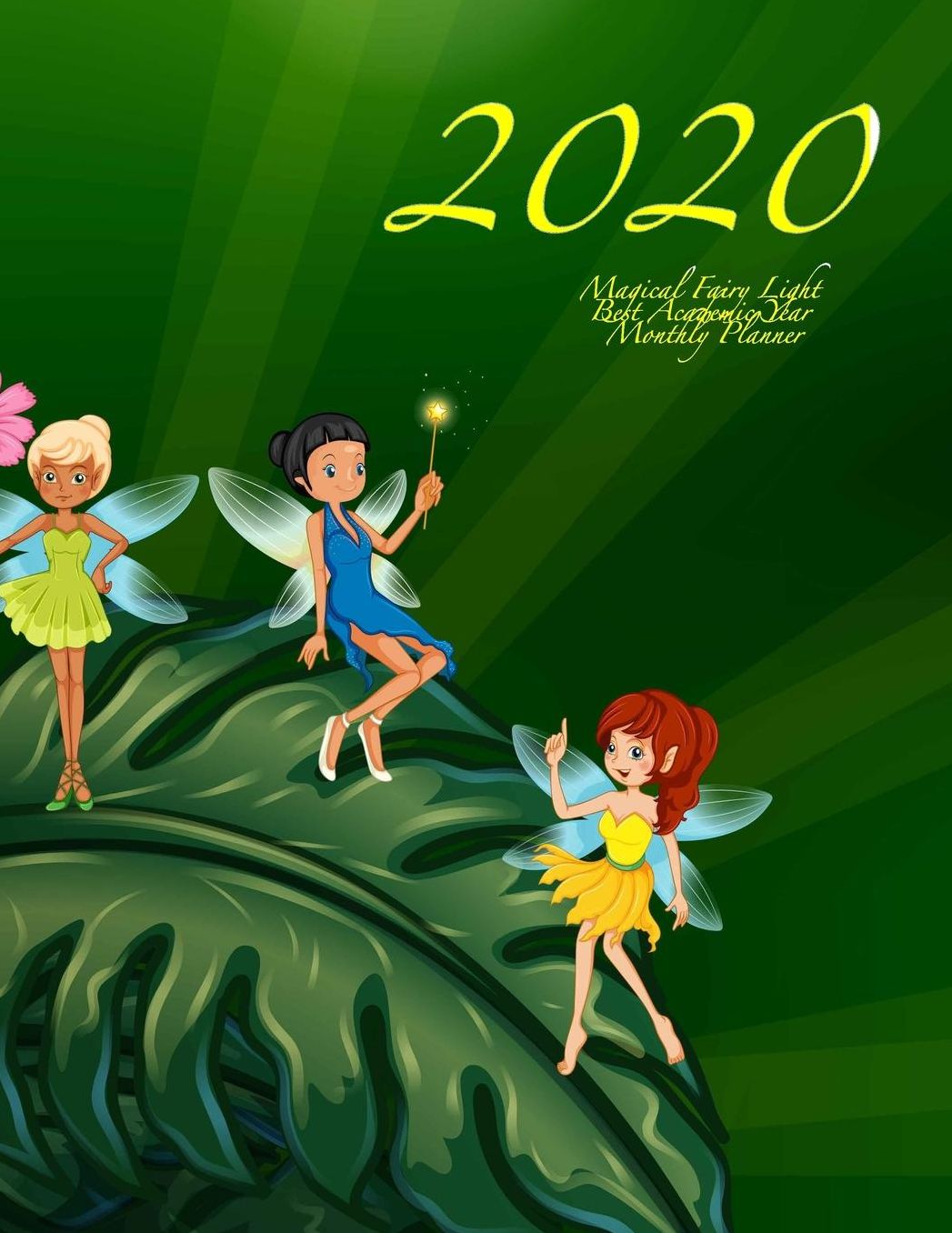 2020 Magical Fairy Light Best Academic Year Monthly Planner: July 2019 To December 2020 Calendar Schedule Organizer with Inspirational Quotes