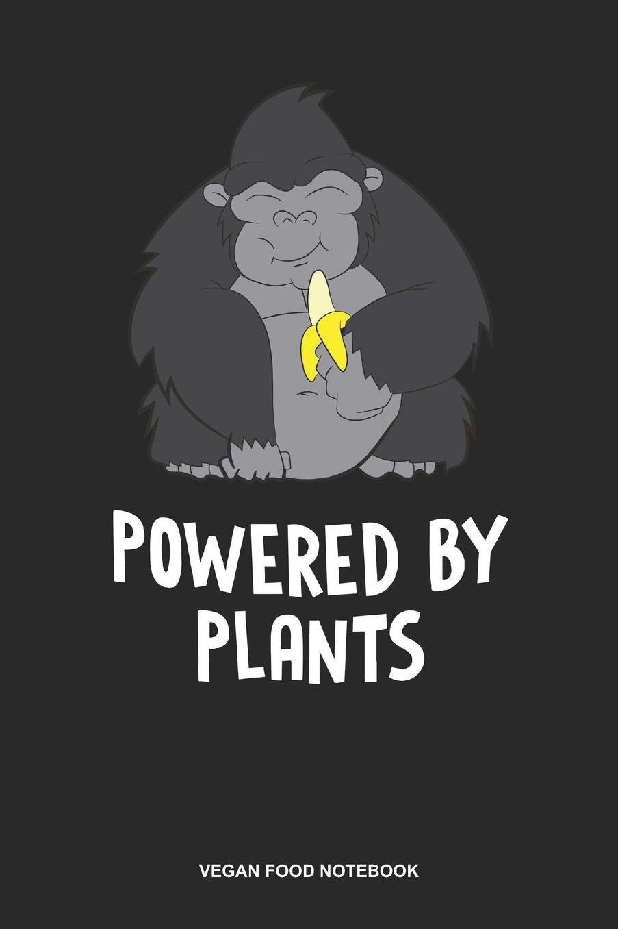 Vegan Food Notebook: Lined Log Book For Vegetarian Or Vegan: Pro Vegan Journal Gorilla Banana Gift