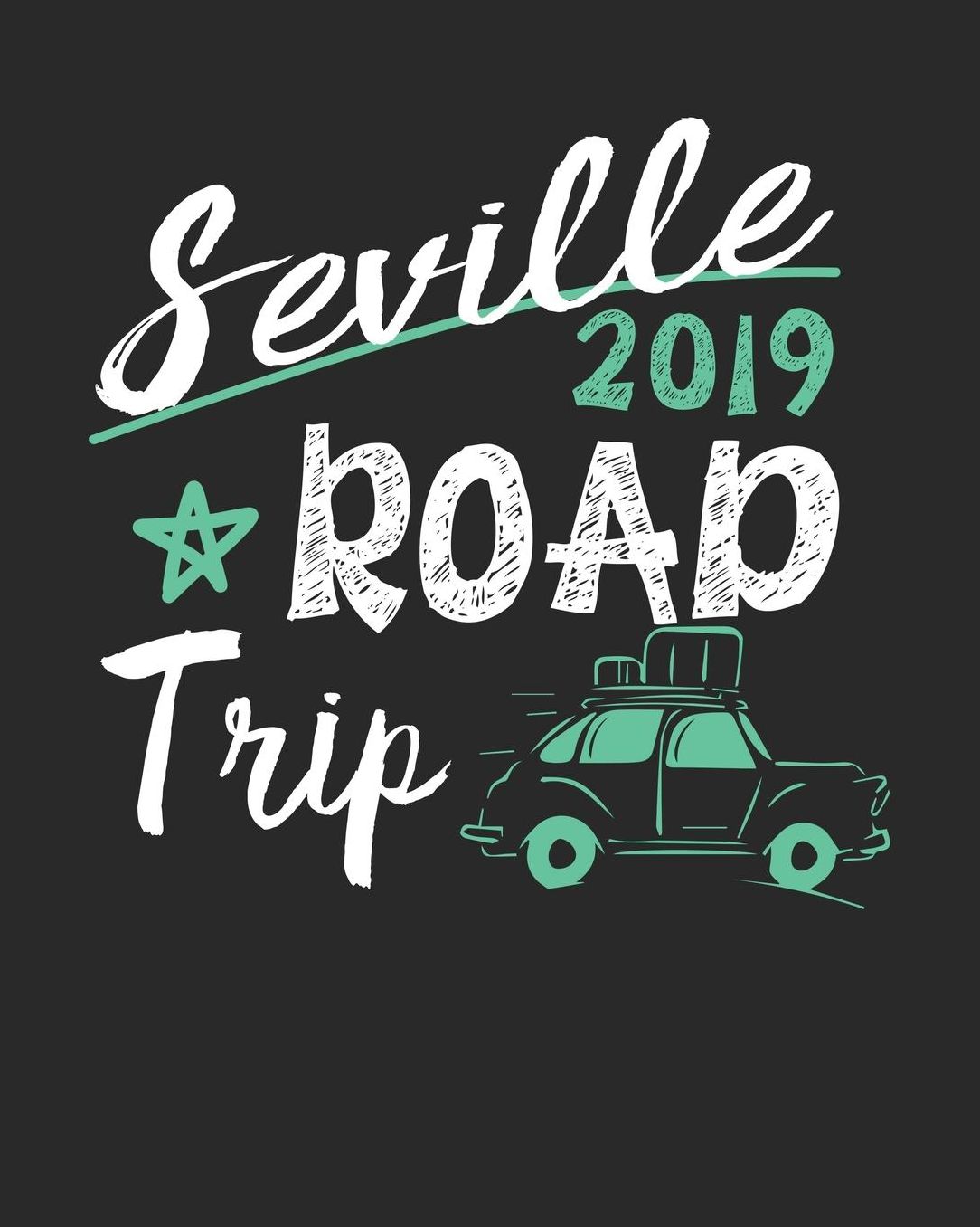 Seville Road Trip 2019: Seville Travel Journal Seville Vacation Journal 150 Pages 8x10 Packing Check List To Do Lists Outfit Planner And Much More