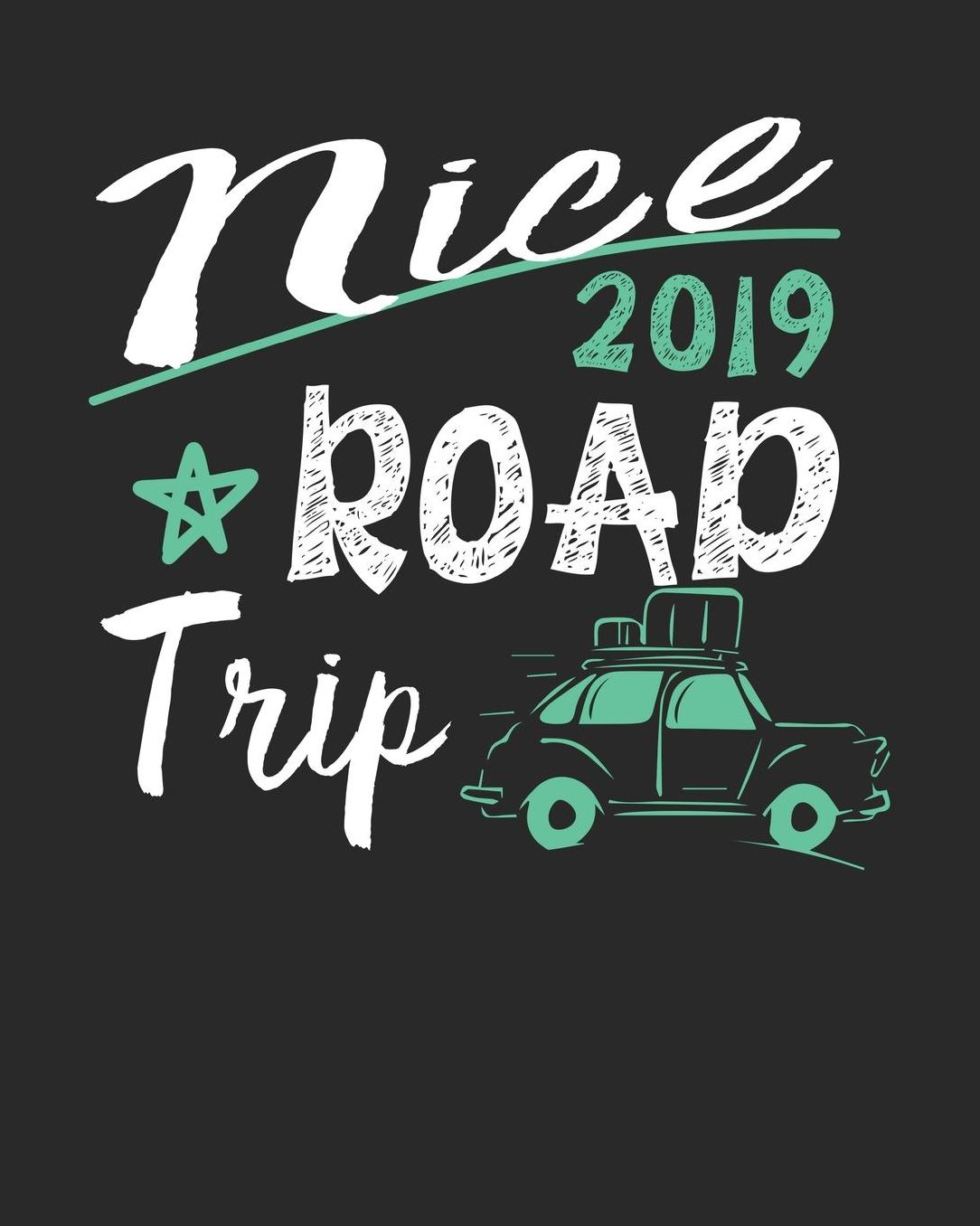 Nice Road Trip 2019: Nice Travel Journal Nice Vacation Journal 150 Pages 8x10 Packing Check List To Do Lists Outfit Planner And Much More
