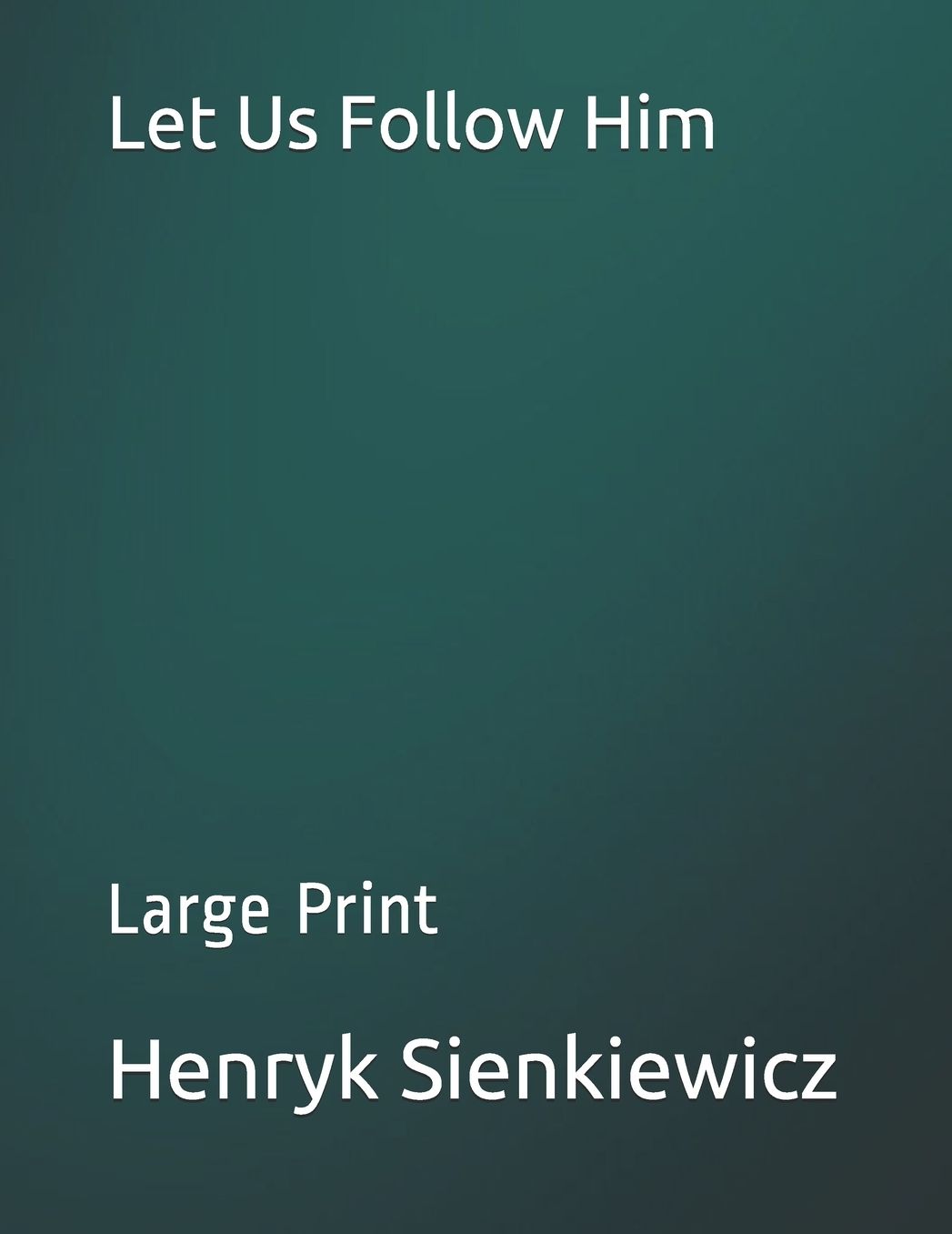 Let Us Follow Him: Large Print