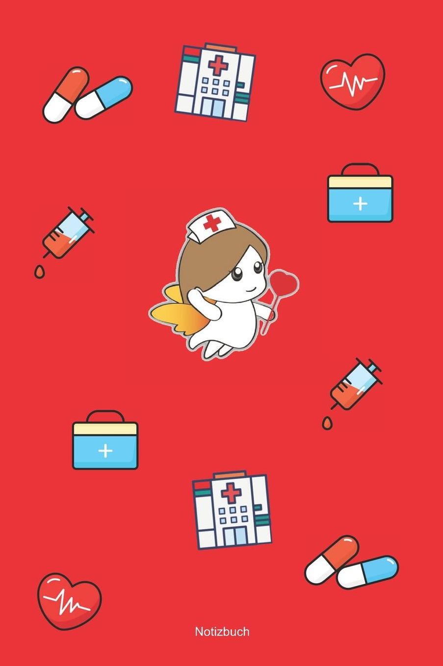 Notizbuch: Tolle Geschenkide fï¿½r eine Krankenschwester (120 Seiten 6x9 Zoll DIN A5)