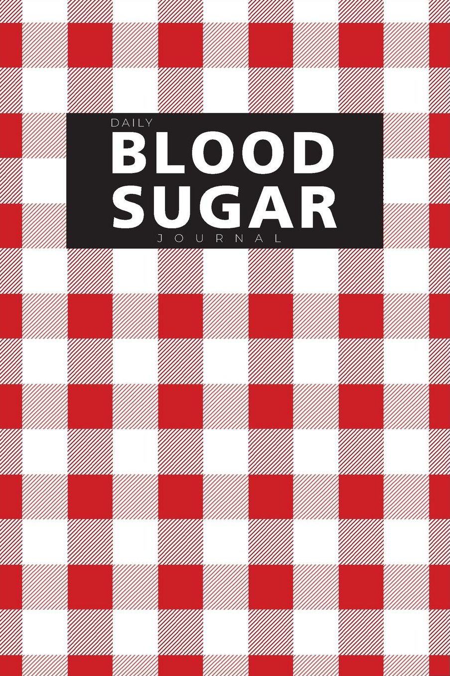 Daily Blood Sugar Journal: Before & After Glucose Levels and Food Journal (Breakfast Lunch Dinner Bedtime)