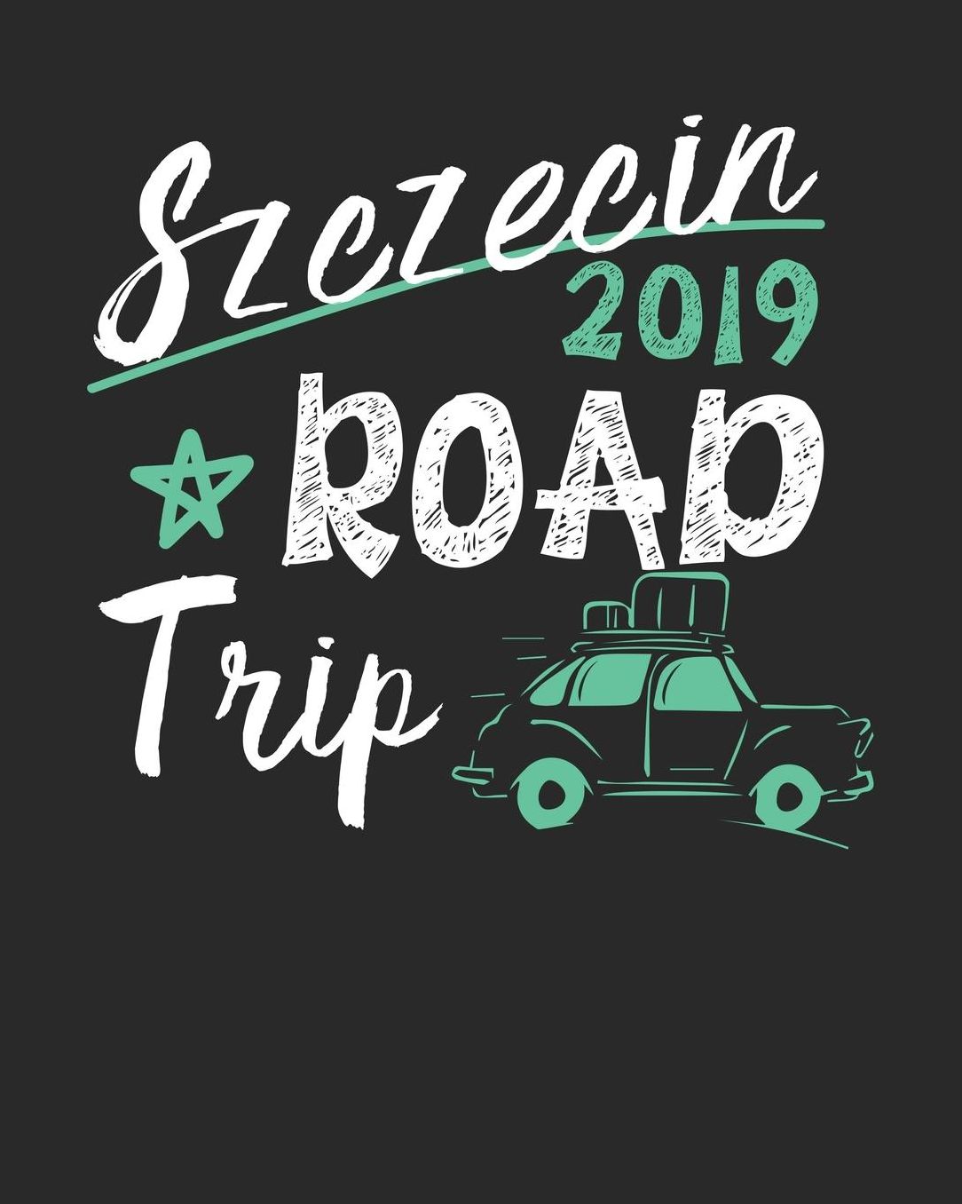 Szczecin Road Trip 2019: Szczecin Travel Journal Szczecin Vacation Journal 150 Pages 8x10 Packing Check List To Do Lists Outfit Planner And Much More