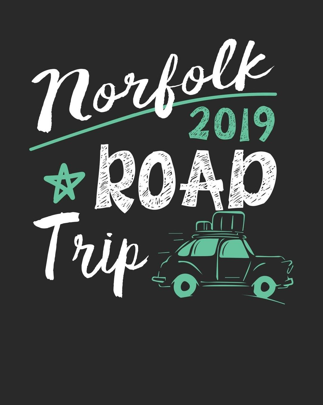 Norfolk Road Trip 2019: Norfolk Travel Journal Norfolk Vacation Journal 150 Pages 8x10 Packing Check List To Do Lists Outfit Planner And Much More