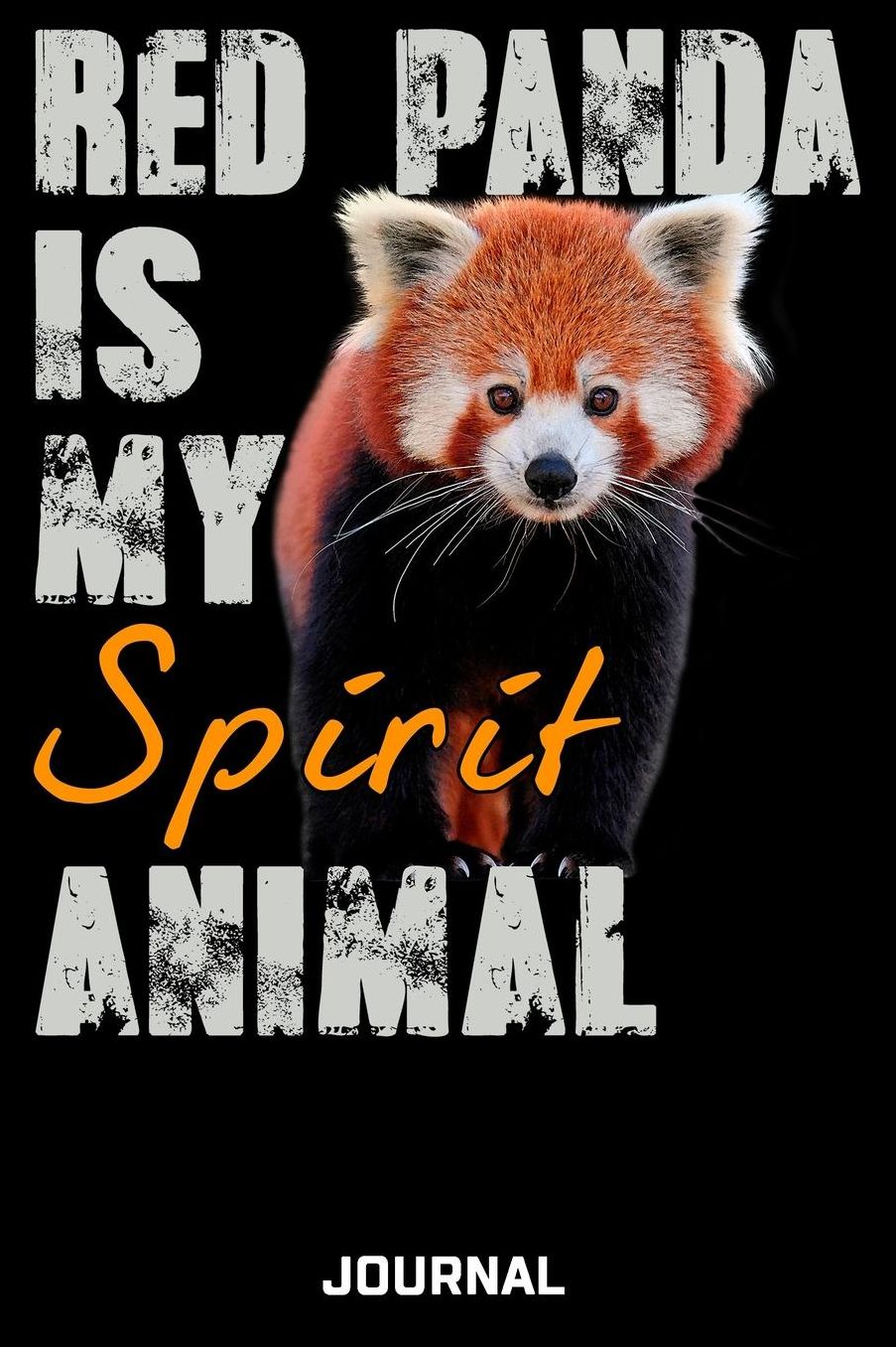 Red Panda Is My Spirit Animal Journal: Cute Design For Red Panda Lovers Journal - Notebook - Diary - 6 x 9 Wide Ruled Paper 120 Pages